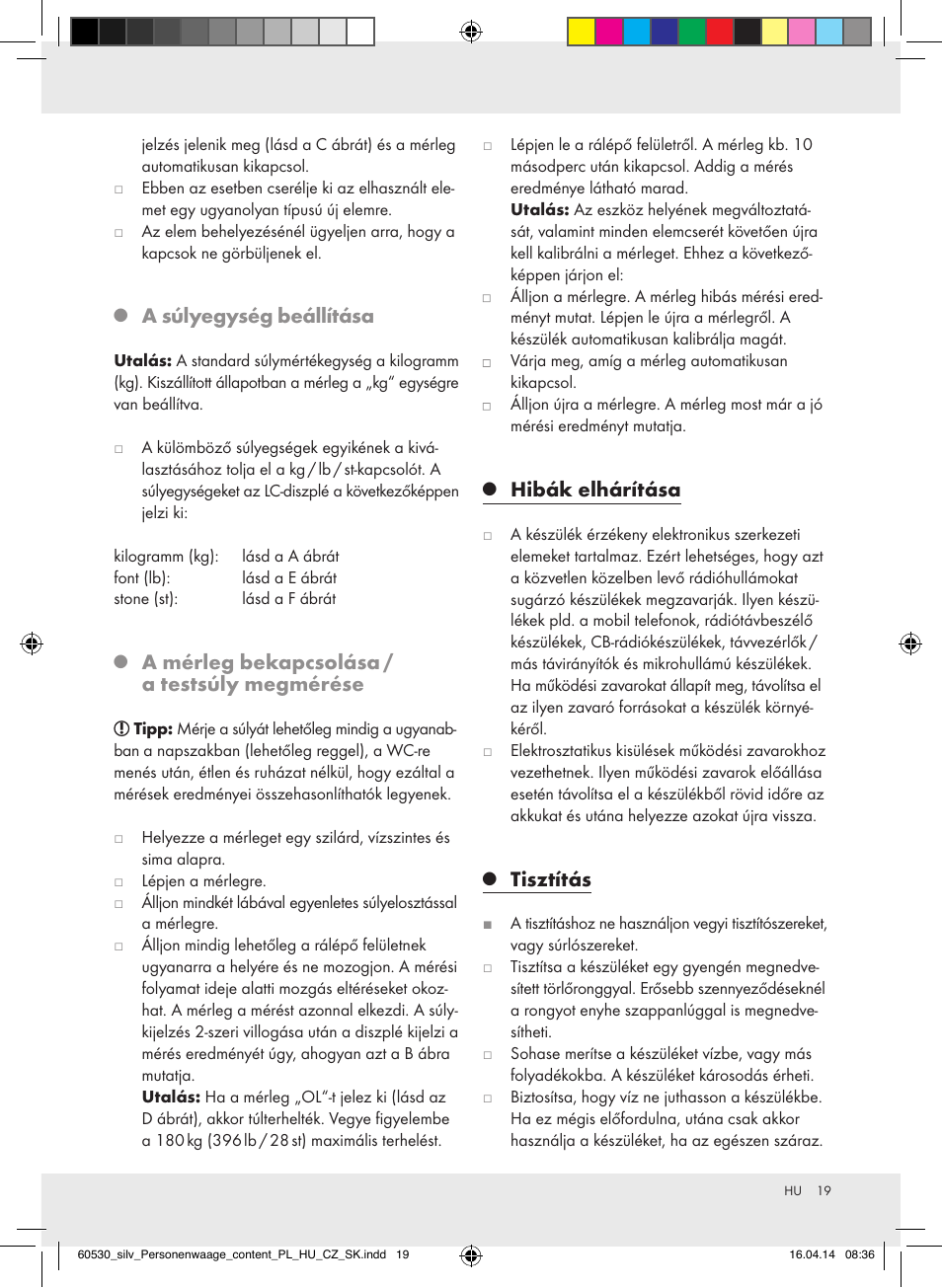 A súlyegység beállítása, A mérleg bekapcsolása / a testsúly megmérése, Hibák elhárítása | Tisztítás | Silvercrest Z30936/Z30936A User Manual | Page 19 / 42