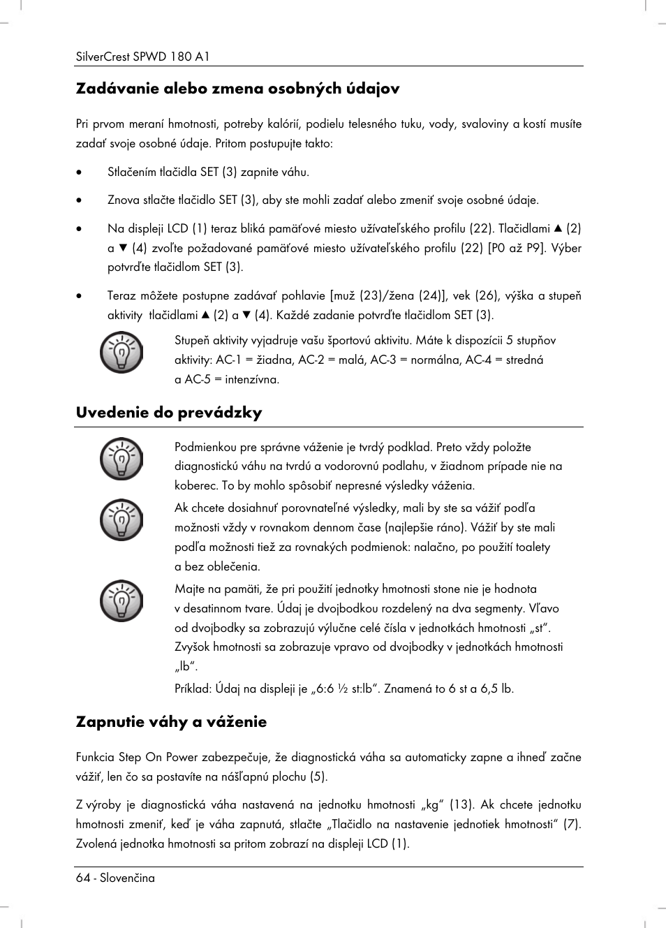 Zadávanie alebo zmena osobných údajov, Uvedenie do prevádzky, Zapnutie váhy a váženie | Silvercrest SPWD 180 A1 User Manual | Page 66 / 82
