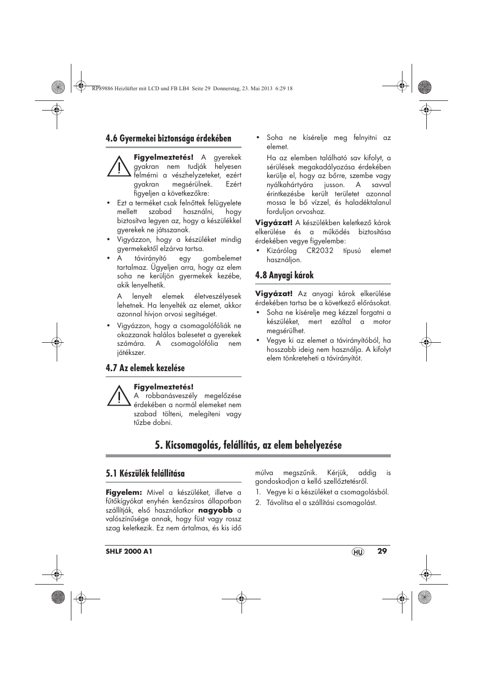 Kicsomagolás, felállítás, az elem behelyezése, 6 gyermekei biztonsága érdekében, 7 az elemek kezelése | 8 anyagi károk, 1 készülék felállítása | Silvercrest SHLF 2000 A1 User Manual | Page 31 / 86