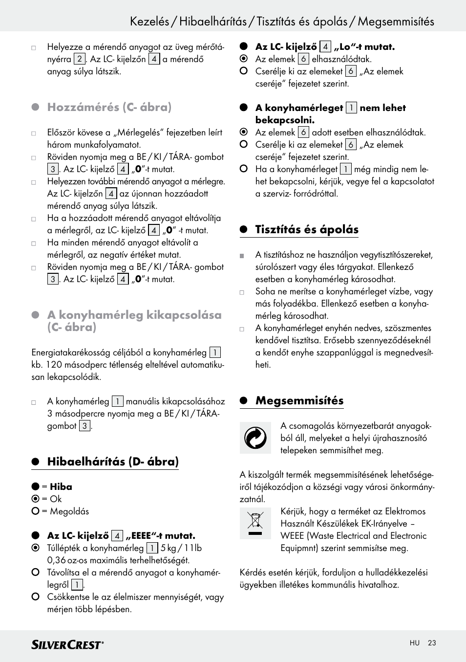 Hozzámérés (c- ábra), A konyhamérleg kikapcsolása (c- ábra), Hibaelhárítás (d- ábra) | Tisztítás és ápolás, Megsemmisítés | Silvercrest SKWD A1 User Manual | Page 23 / 54