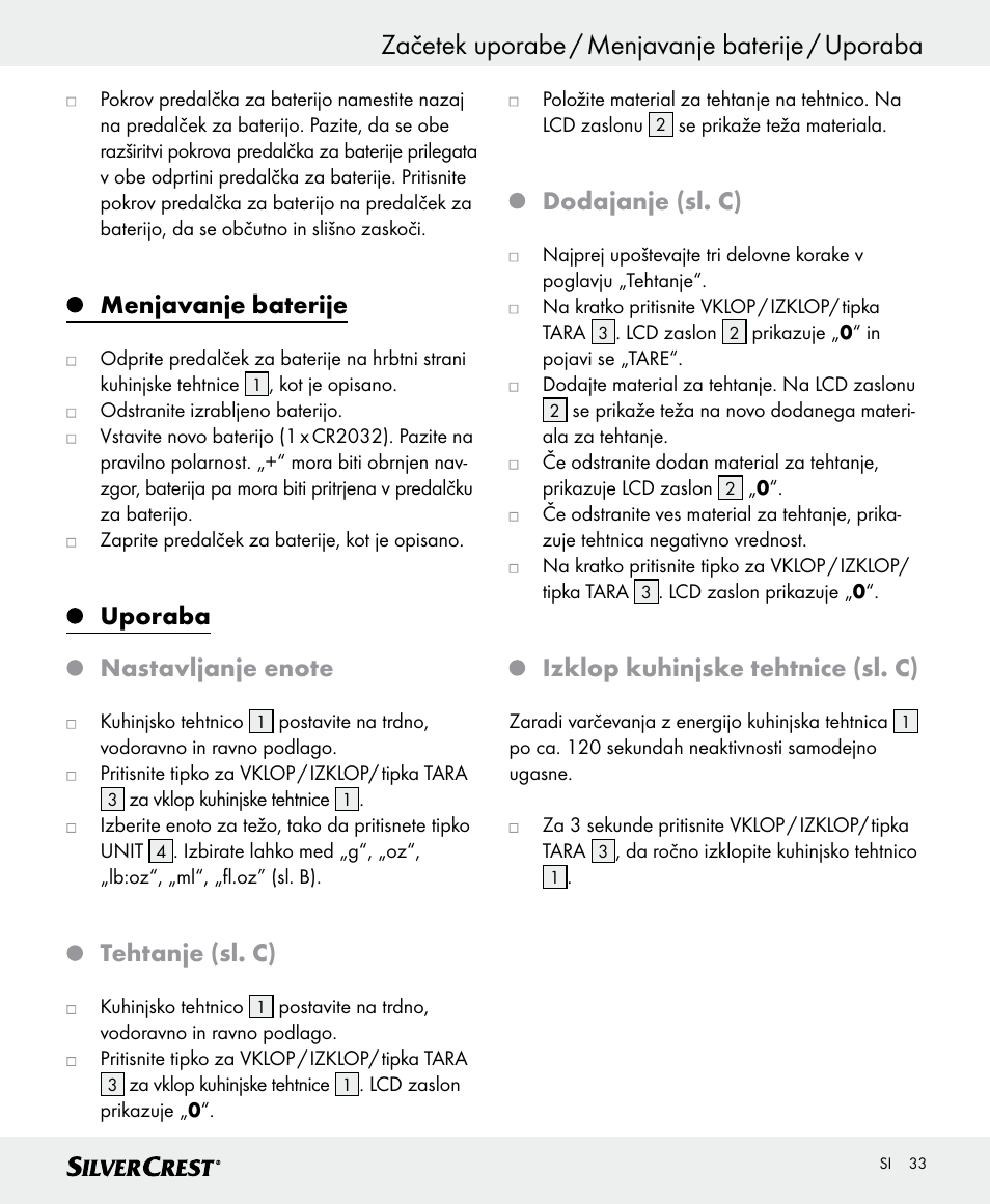 Začetek uporabe / menjavanje baterije / uporaba, Menjavanje baterije, Tehtanje (sl. c) | Dodajanje (sl. c), Izklop kuhinjske tehtnice (sl. c) | Silvercrest SKWD A1 User Manual | Page 33 / 62