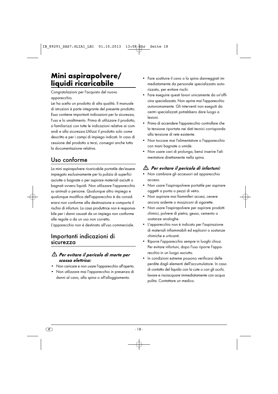 Mini aspirapolvere/ liquidi ricaricabile, Uso conforme, Importanti indicazioni di sicurezza | Per evitare il pericolo di infortuni | Silvercrest SAS 7.4 LI A2 User Manual | Page 21 / 43