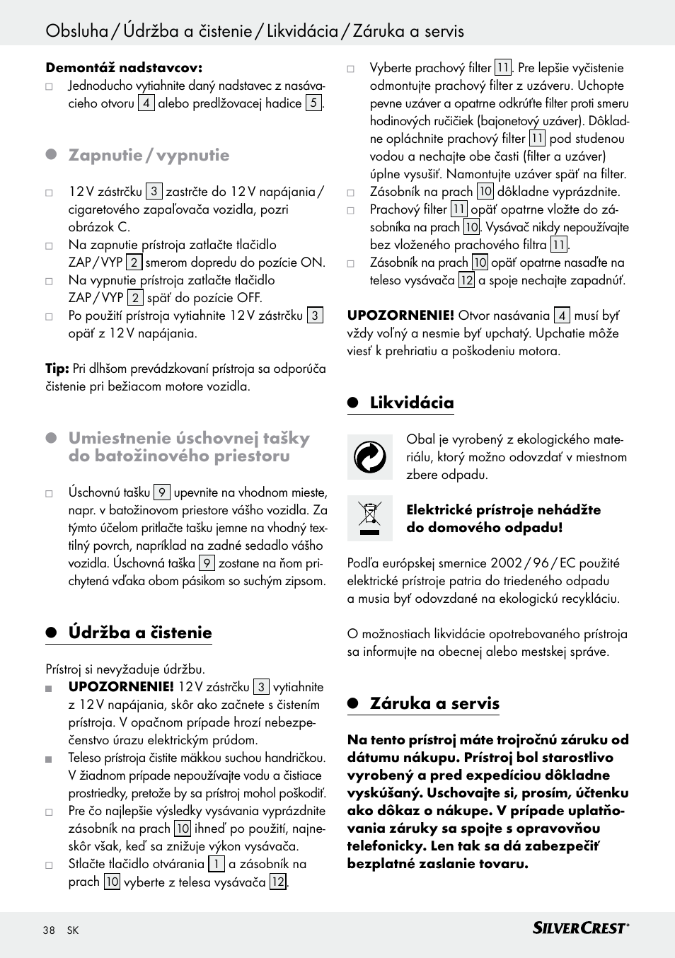 Zapnutie / vypnutie, Údržba a čistenie, Likvidácia | Záruka a servis | Silvercrest SHS 12.0 A1 User Manual | Page 38 / 47