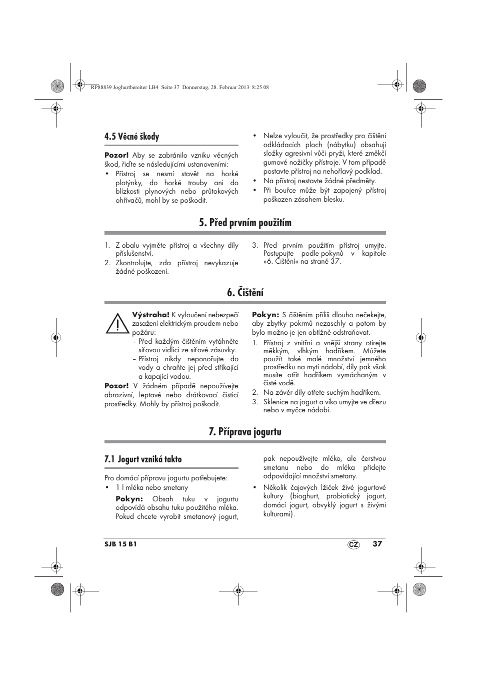 Před prvním použitím, Čištění, Příprava jogurtu | 5 věcné škody, 1 jogurt vzniká takto | Silvercrest SJB 15 B1 User Manual | Page 39 / 62