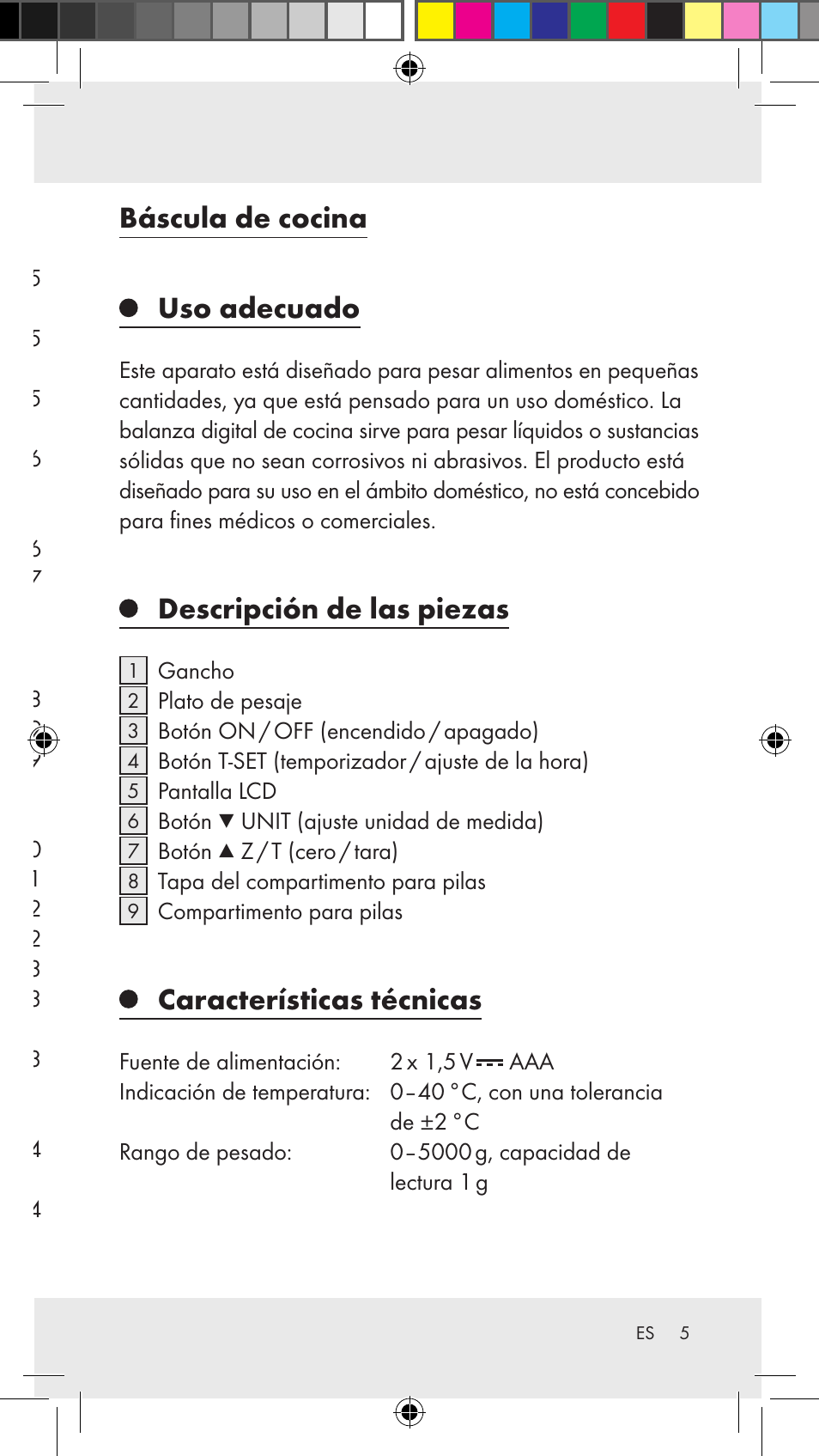 Báscula de cocina uso adecuado, Descripción de las piezas, Características técnicas | Uso adecuado, Volumen de suministro, Indicaciones de seguridad, Antes de poner en funcionamiento, Foma de utilización, Solucionar problemas, Limpieza, cuidados y conservación | Silvercrest Z31183 User Manual | Page 5 / 63