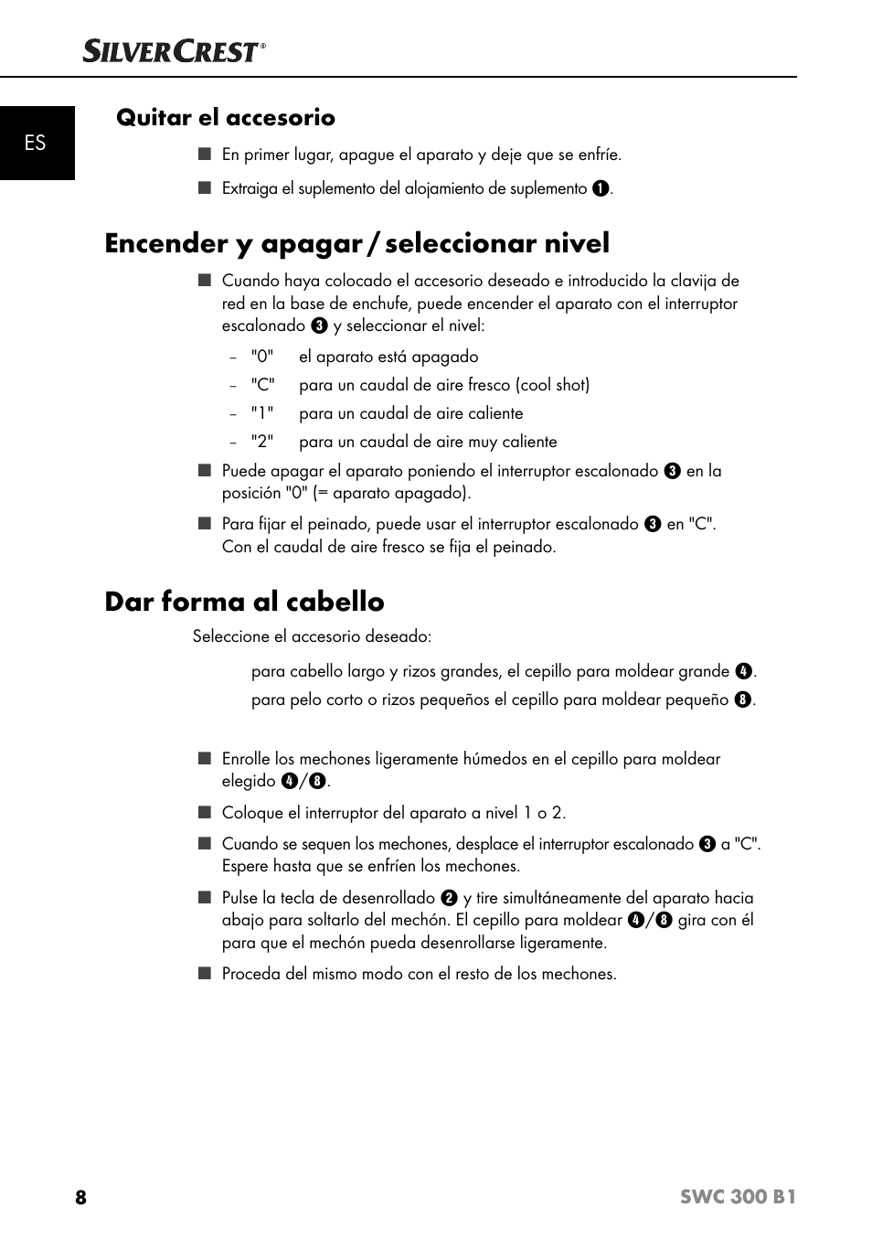 Encender y apagar / seleccionar nivel, Dar forma al cabello, Quitar el accesorio | Silvercrest SWC 300 B1 User Manual | Page 11 / 64