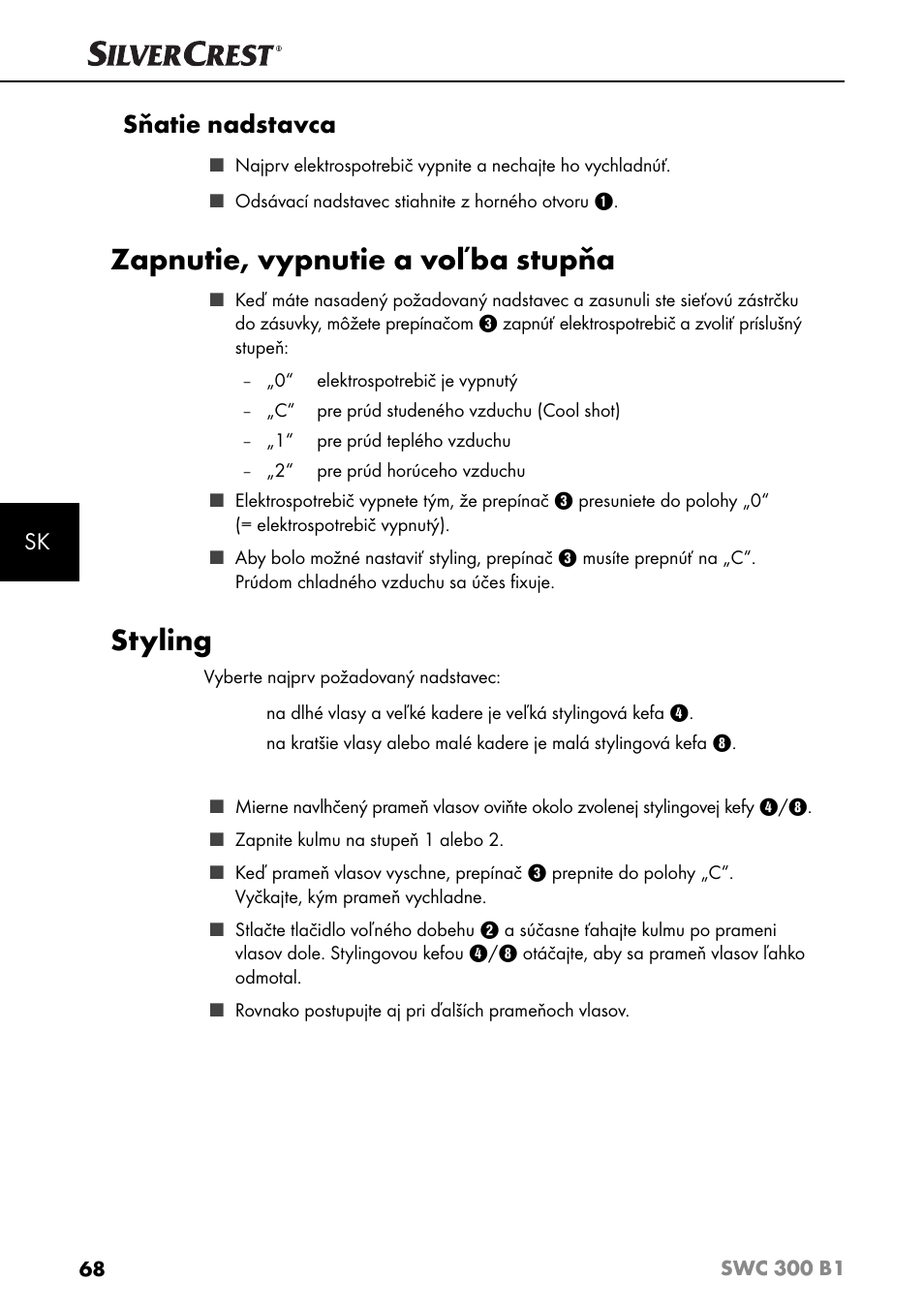 Zapnutie, vypnutie a voľba stupňa, Styling, Sňatie nadstavca | Silvercrest SWC 300 B1 User Manual | Page 71 / 88