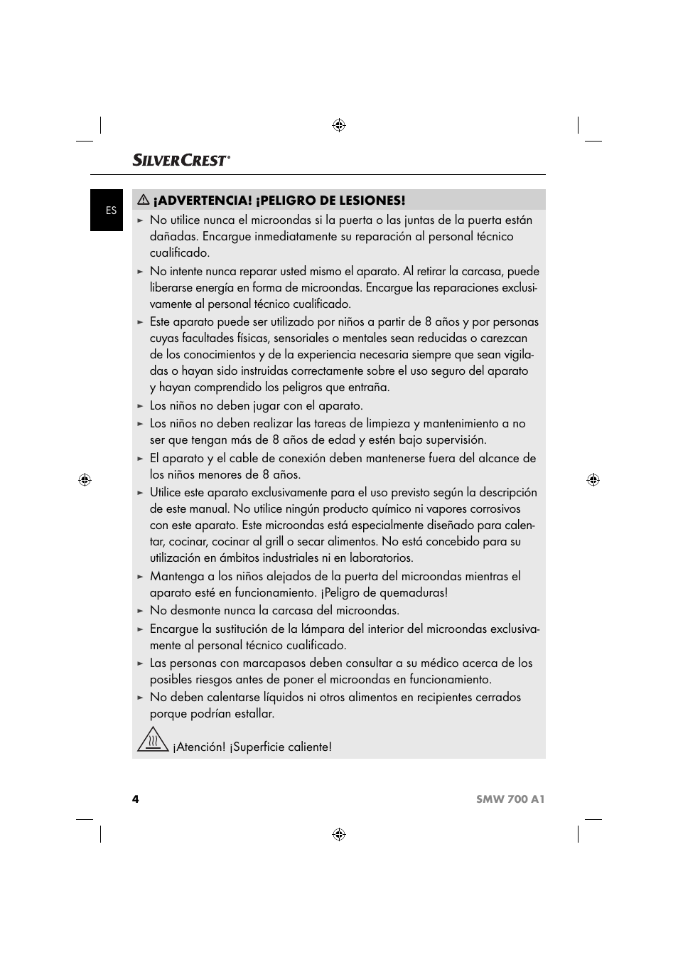 Advertencia! ¡peligro de lesiones, Los niños no deben jugar con el aparato, No desmonte nunca la carcasa del microondas | Silvercrest SMW 700 A1 User Manual | Page 7 / 52