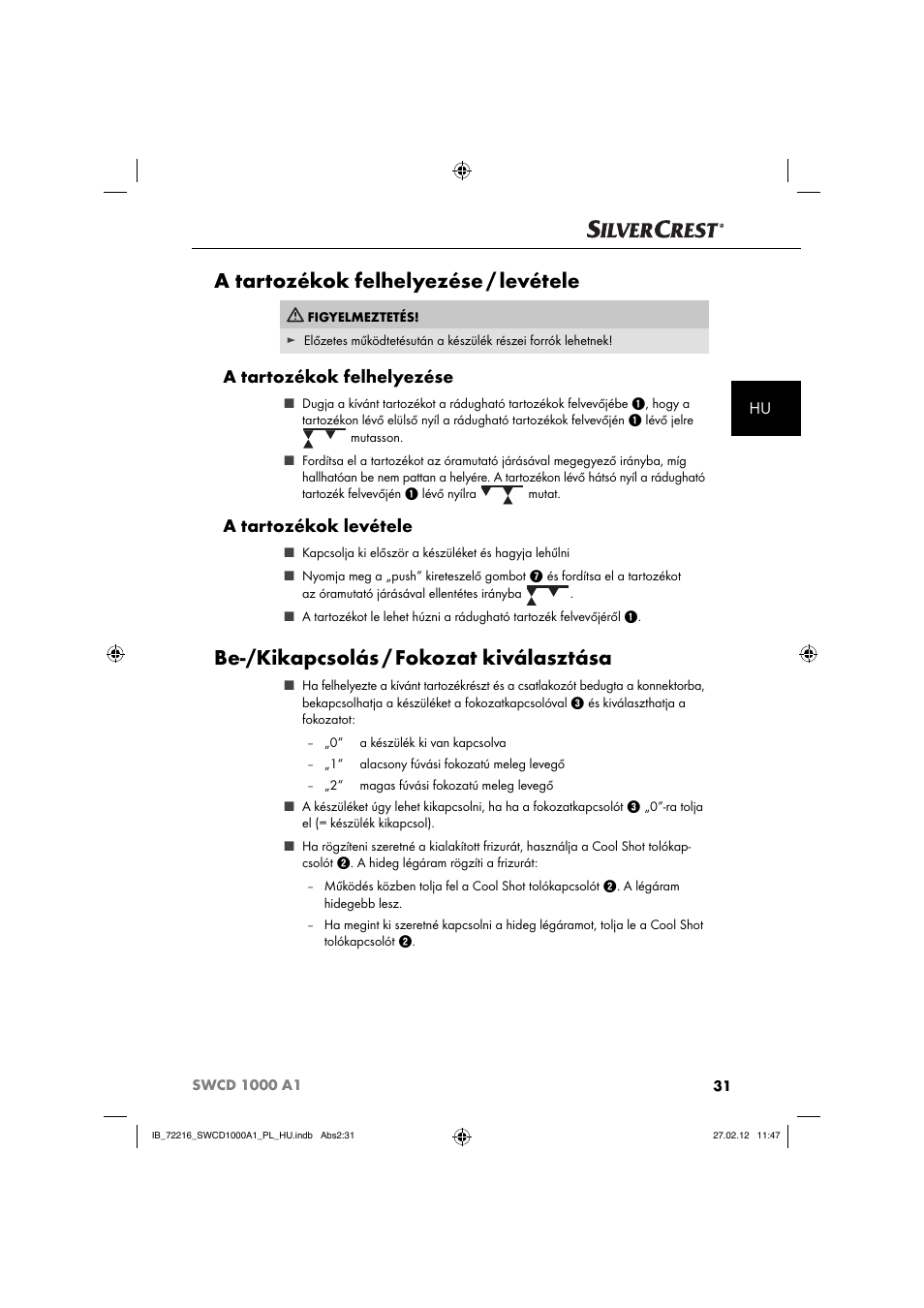 A tartozékok felhelyezése / levétele, Be-/kikapcsolás / fokozat kiválasztása, A tartozékok felhelyezése | A tartozékok levétele | Silvercrest SWCD 1000 A1 User Manual | Page 33 / 50