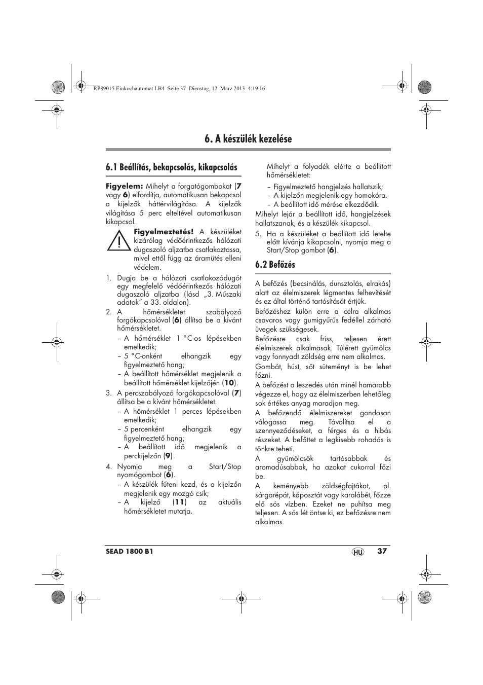 A készülék kezelése, 1 beállítás, bekapcsolás, kikapcsolás, 2 befőzés | Silvercrest SEAD 1800 B1 User Manual | Page 39 / 106