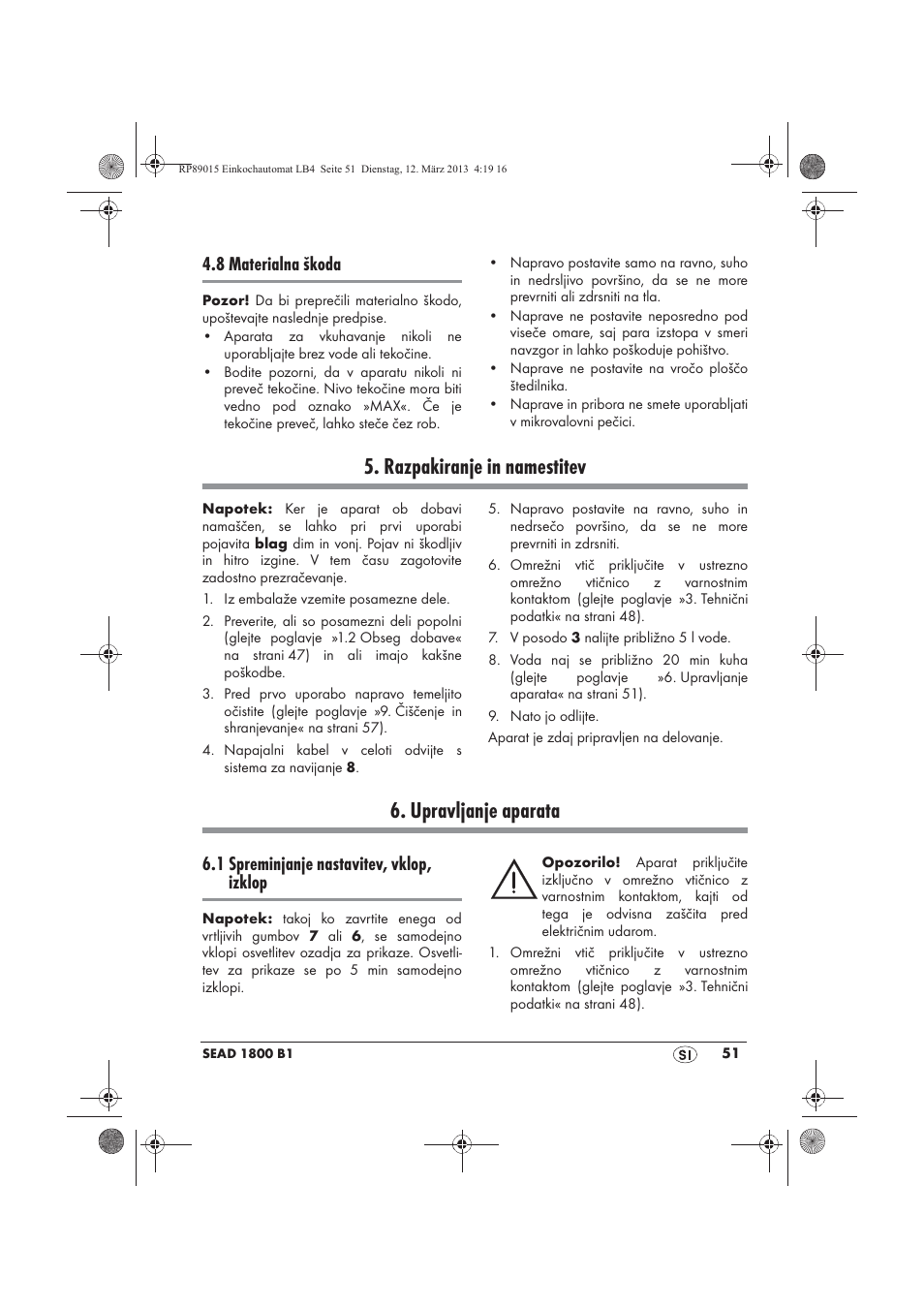 Razpakiranje in namestitev, Upravljanje aparata, 8 materialna škoda | 1 spreminjanje nastavitev, vklop, izklop | Silvercrest SEAD 1800 B1 User Manual | Page 53 / 106