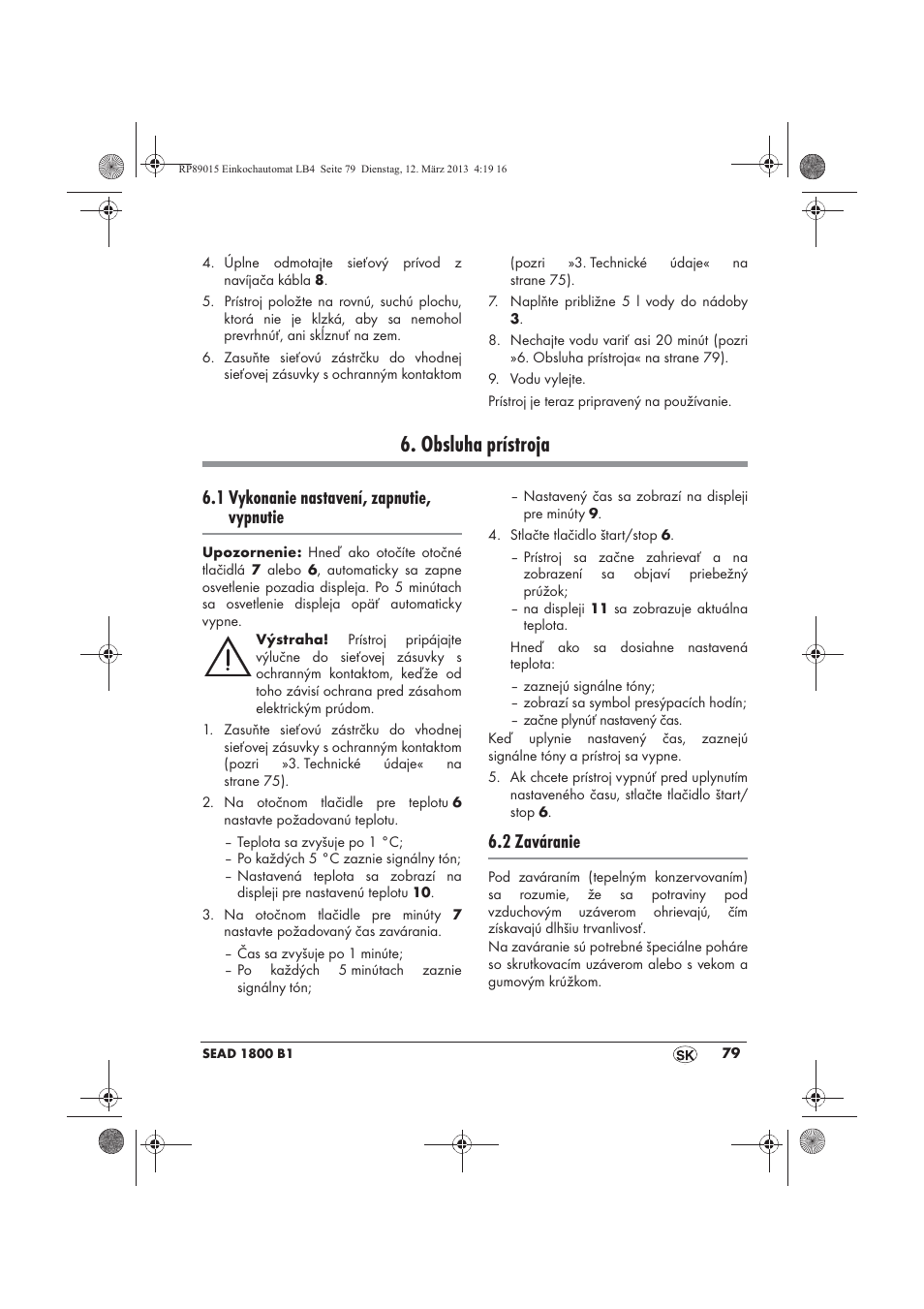 Obsluha prístroja, 1 vykonanie nastavení, zapnutie, vypnutie, 2 zaváranie | Silvercrest SEAD 1800 B1 User Manual | Page 81 / 106