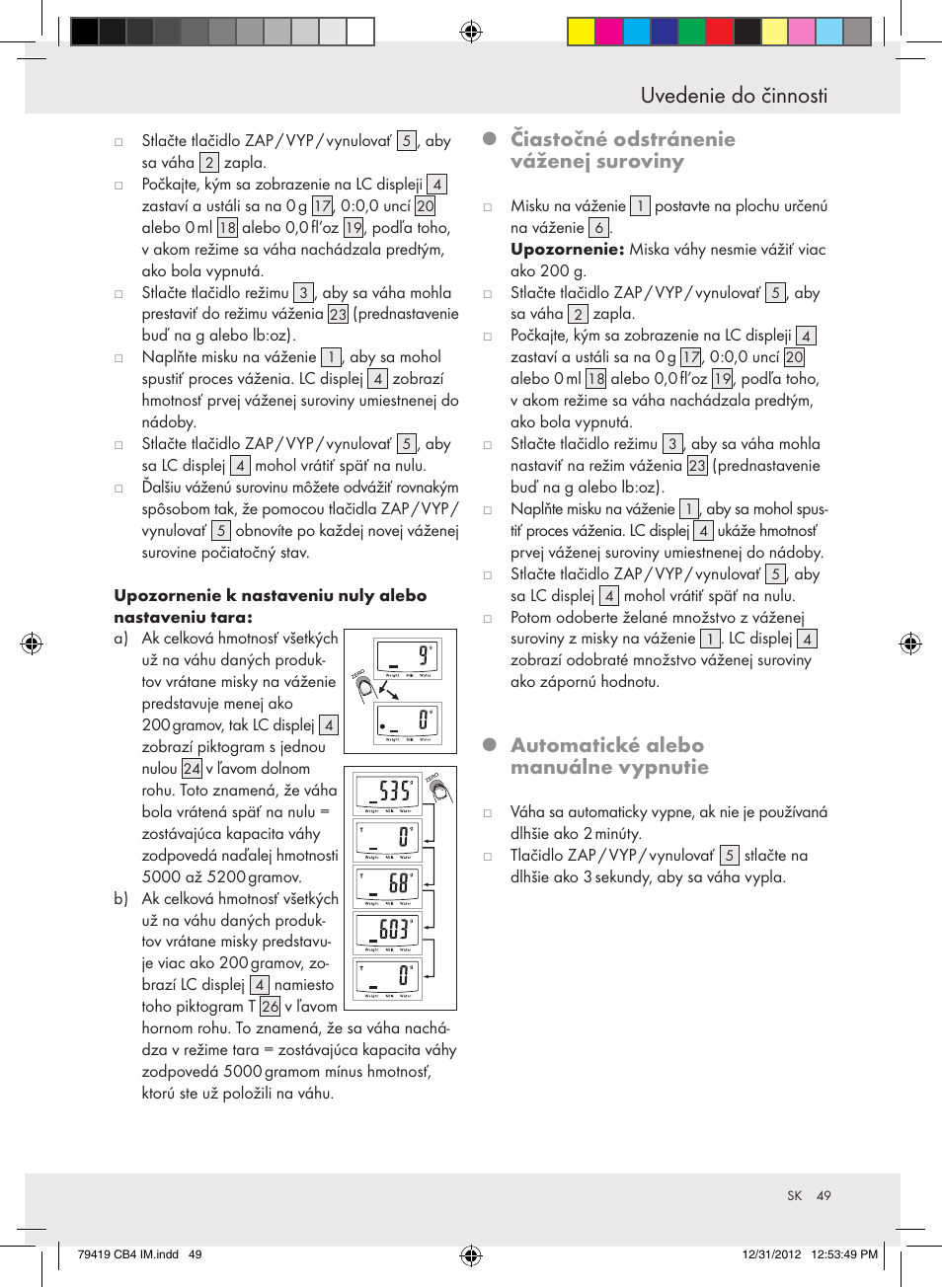 Uvedenie do činnosti, Čiastočné odstránenie váženej suroviny, Automatické alebo manuálne vypnutie | Silvercrest Z29852A Z29852B User Manual | Page 49 / 60