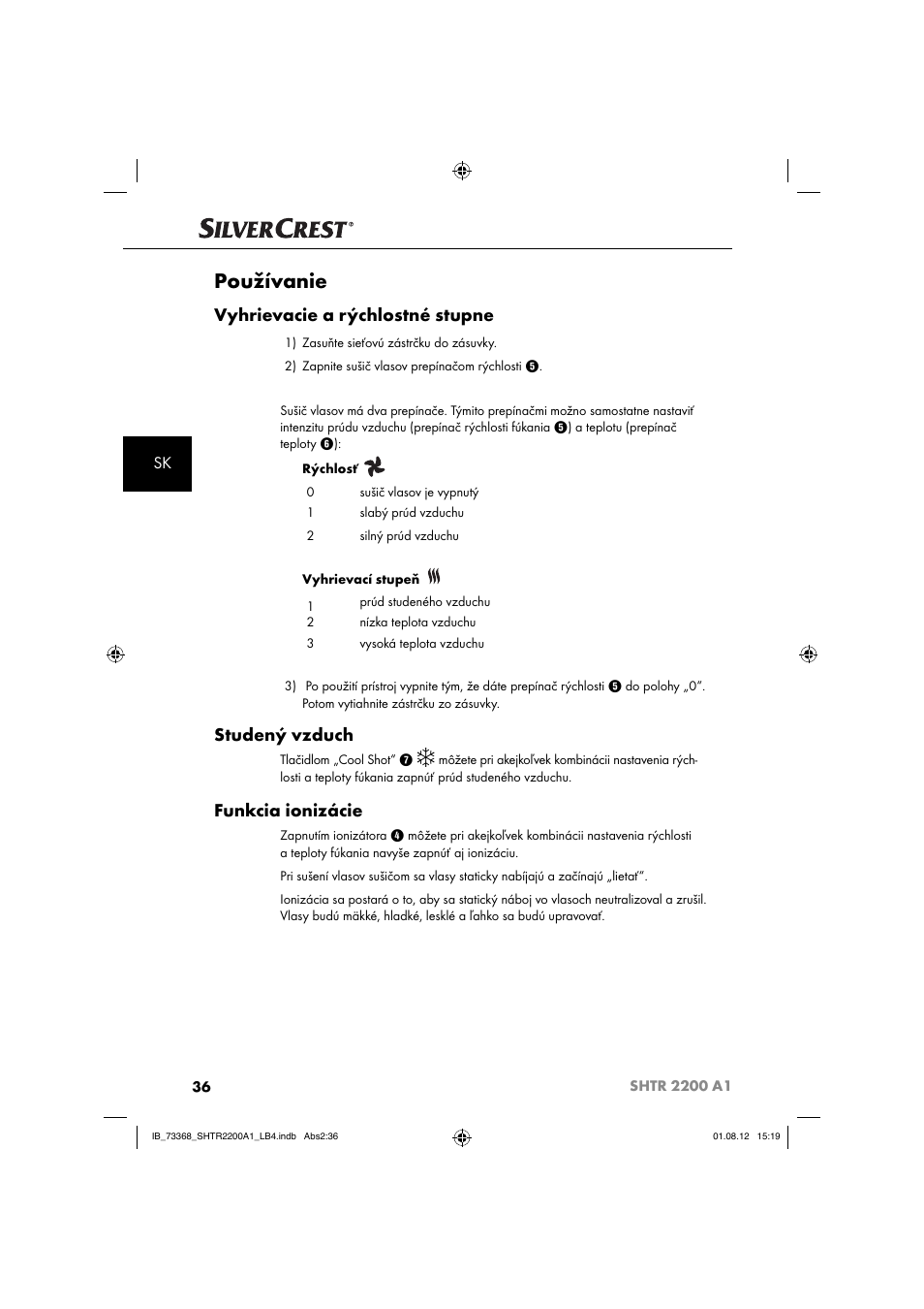 Používanie, Vyhrievacie a rýchlostné stupne, Studený vzduch | Funkcia ionizácie | Silvercrest SHTR 2200 A1 User Manual | Page 39 / 54