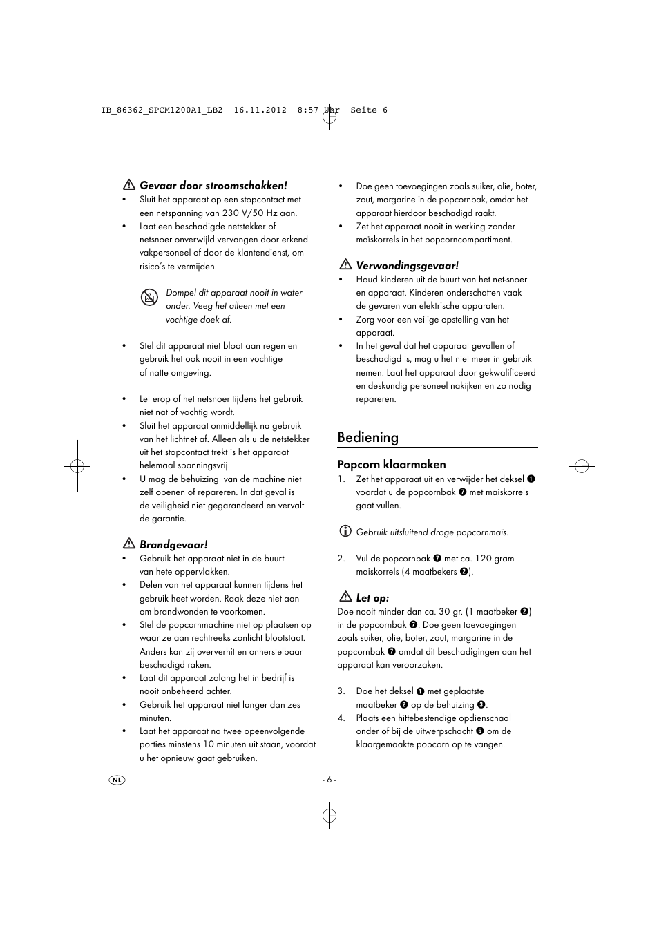 Bediening, Gevaar door stroomschokken, Brandgevaar | Verwondingsgevaar, Popcorn klaarmaken, Let op | Silvercrest SPCM 1200 A1 User Manual | Page 9 / 20