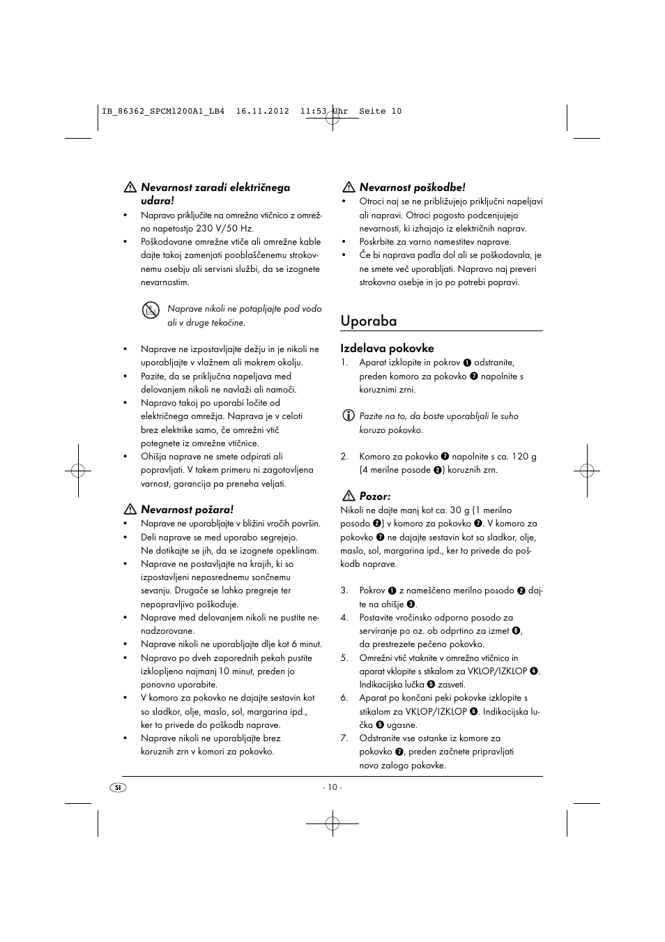Uporaba, Nevarnost zaradi električnega udara, Nevarnost požara | Nevarnost poškodbe, Izdelava pokovke, Pozor | Silvercrest SPCM 1200 A1 User Manual | Page 13 / 24