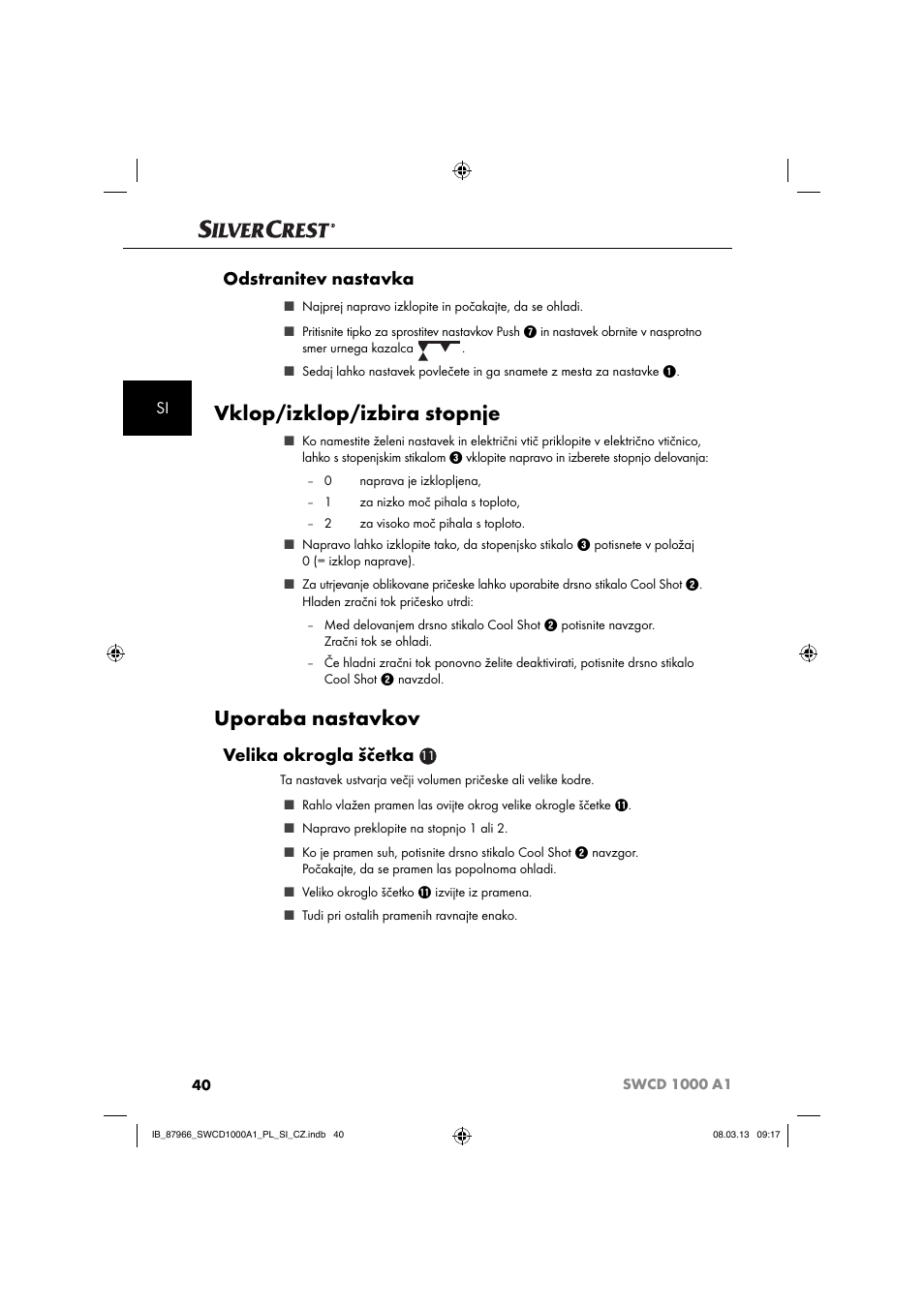 Vklop/izklop/izbira stopnje, Uporaba nastavkov, Odstranitev nastavka | Velika okrogla ščetka | Silvercrest SWCD 1000 A1 User Manual | Page 43 / 76