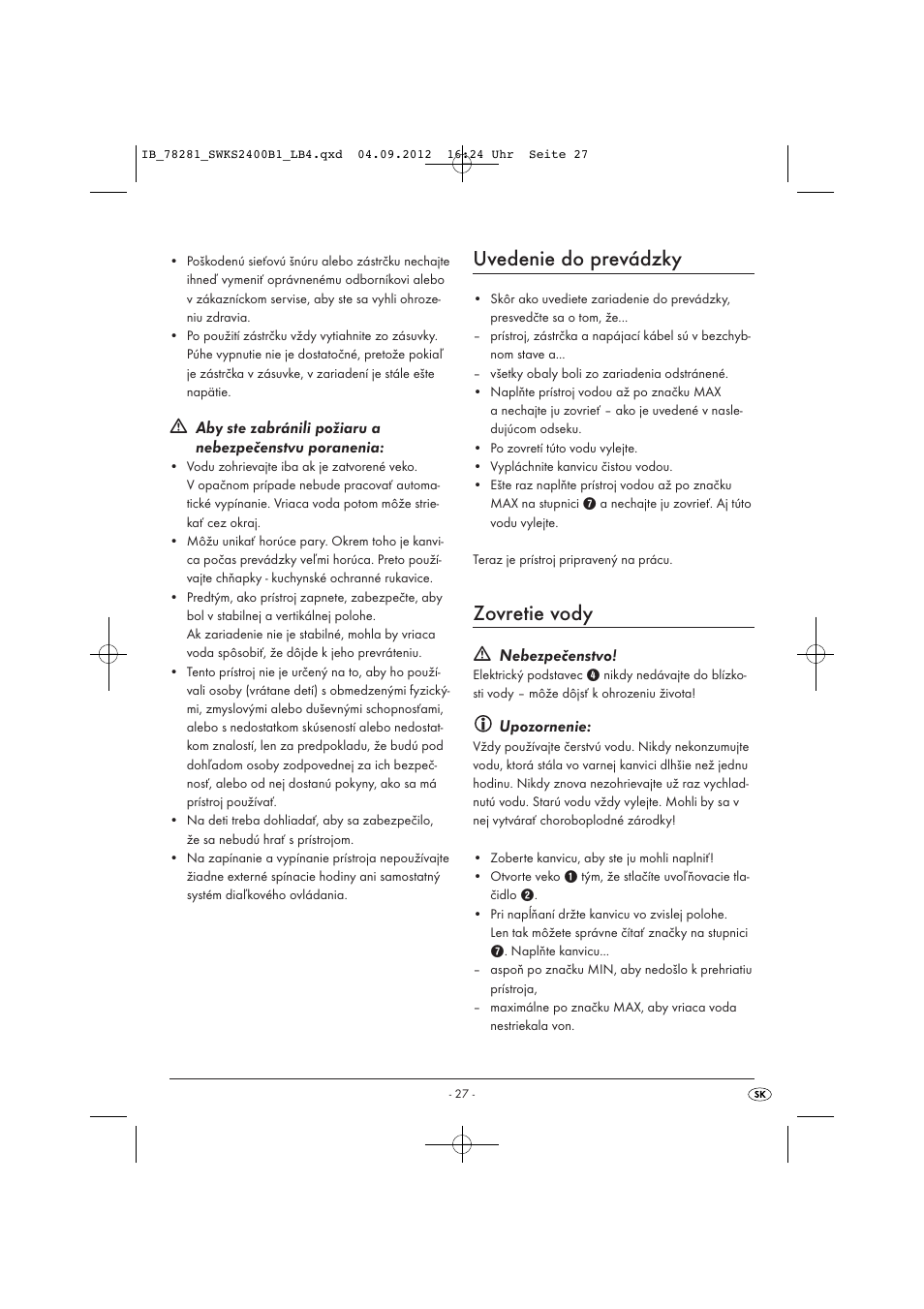 Uvedenie do prevádzky, Zovretie vody, Nebezpečenstvo | Upozornenie | Silvercrest SWKS 2400 B1 User Manual | Page 30 / 40