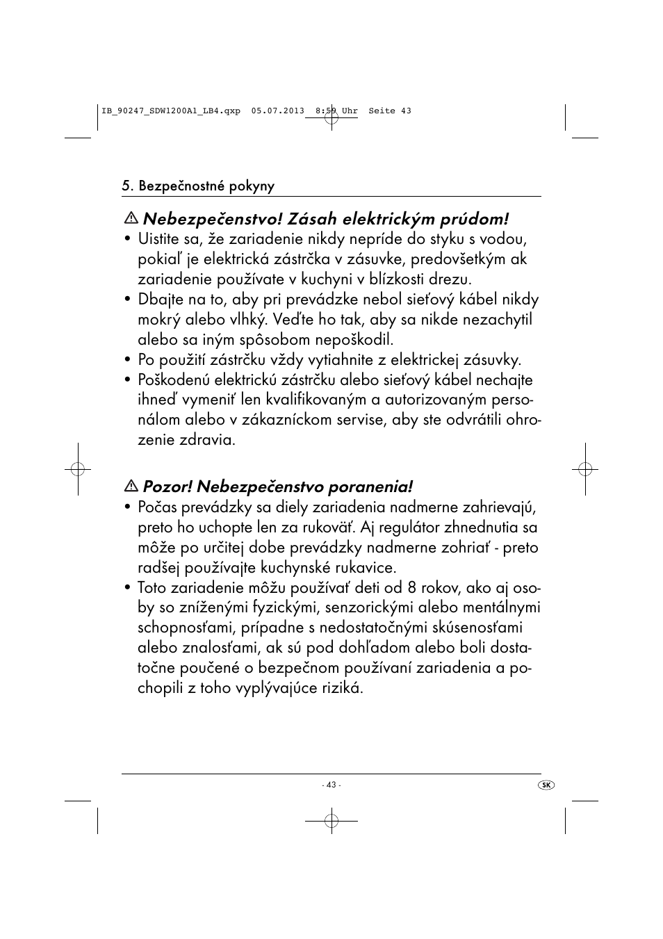 Nebezpečenstvo! zásah elektrickým prúdom, Pozor! nebezpečenstvo poranenia | Silvercrest SDW 1200 B2 User Manual | Page 46 / 64