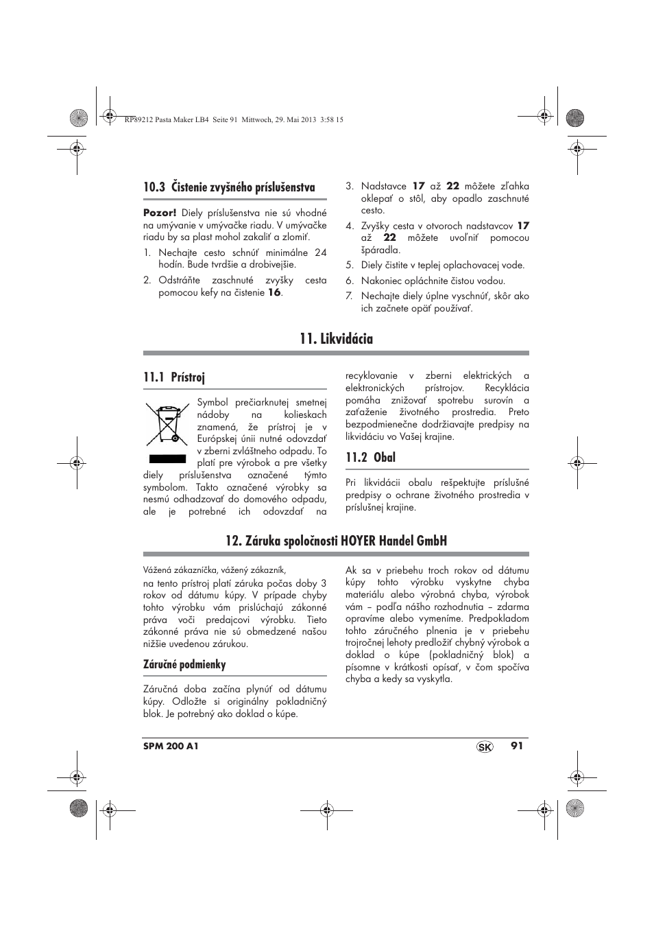 Likvidácia, Záruka spoločnosti hoyer handel gmbh, 3 čistenie zvyšného príslušenstva | 1 prístroj, 2 obal | Silvercrest SPM 200 A1 User Manual | Page 93 / 114