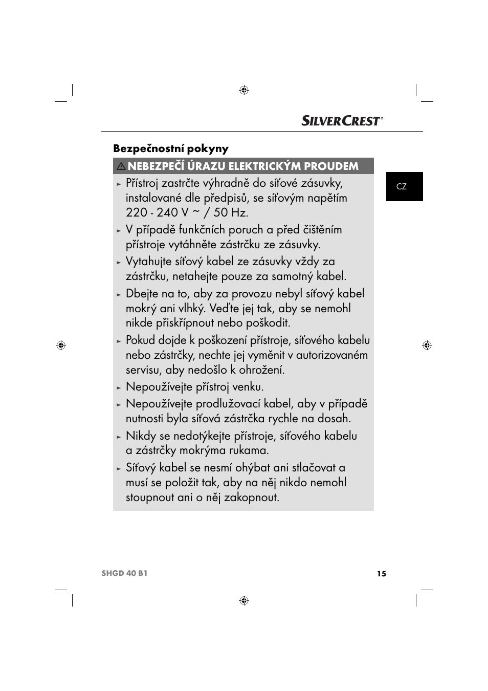 Nepoužívejte přístroj venku, Bezpečnostní pokyny, Nebezpečí úrazu elektrickým proudem | Silvercrest SHGD 40 B1 User Manual | Page 18 / 52