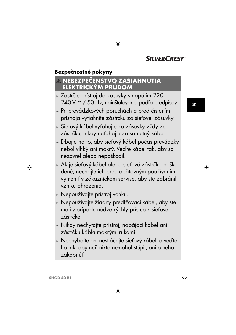 Nebezpečenstvo zasiahnutia elektrickým prúdom, Nepoužívajte prístroj vonku, Bezpečnostné pokyny | Silvercrest SHGD 40 B1 User Manual | Page 30 / 52