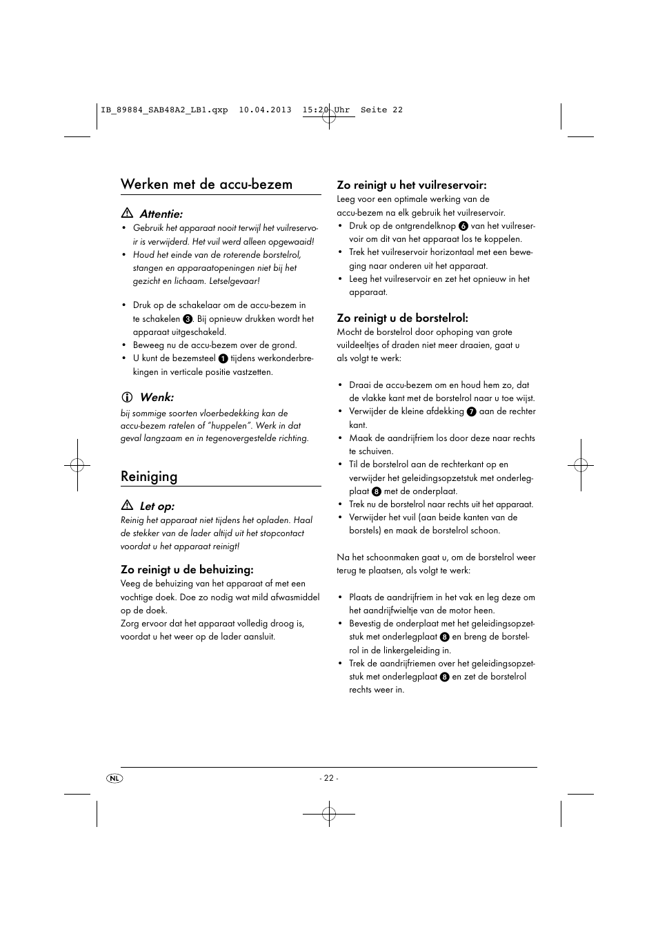 Werken met de accu-bezem, Reiniging, Attentie | Wenk, Let op, Zo reinigt u de behuizing, Zo reinigt u het vuilreservoir, Zo reinigt u de borstelrol | Silvercrest SAB 4.8 A2 User Manual | Page 25 / 33