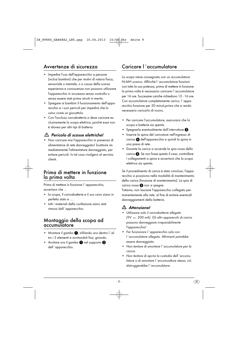 Avvertenze di sicurezza, Prima di mettere in funzione la prima volta, Montaggio della scopa ad accumulatore | Caricare l´accumulatore, Pericolo di scosse elettriche, Attenzione | Silvercrest SAB 4.8 A2 User Manual | Page 12 / 34