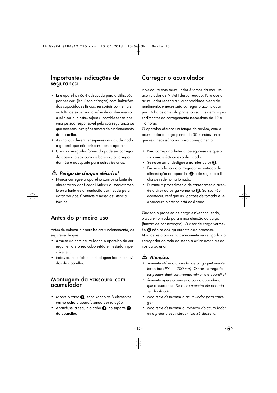 Importantes indicações de segurança, Antes do primeiro uso, Montagem da vassoura com acumulador | Carregar o acumulador, Perigo de choque eléctrico, Atenção | Silvercrest SAB 4.8 A2 User Manual | Page 18 / 34