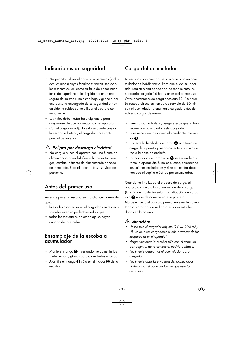 Indicaciones de seguridad, Antes del primer uso, Ensamblaje de la escoba a acumulador | Carga del acumulador, Peligro por descarga eléctrica, Atención | Silvercrest SAB 4.8 A2 User Manual | Page 6 / 34