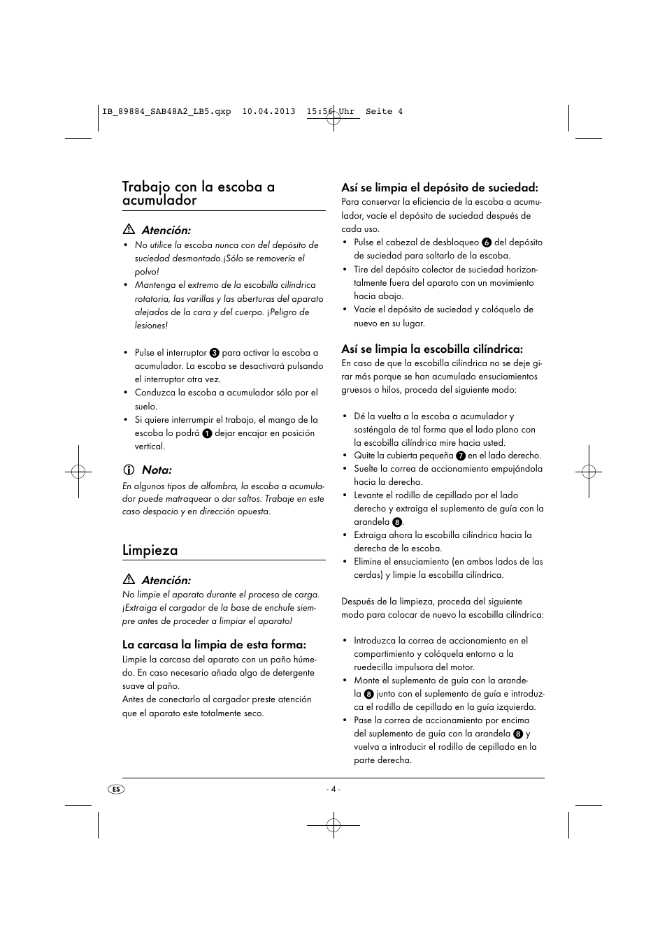 Trabajo con la escoba a acumulador, Limpieza, Atención | Nota, La carcasa la limpia de esta forma, Así se limpia el depósito de suciedad, Así se limpia la escobilla cilíndrica | Silvercrest SAB 4.8 A2 User Manual | Page 7 / 34