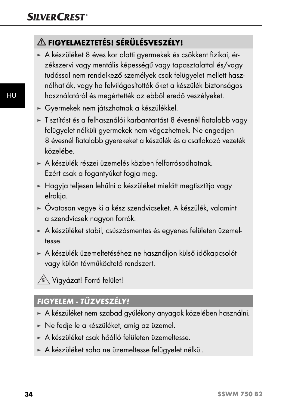 Figyelmeztetés! sérülésveszély, Gyermekek nem játszhatnak a készülékkel, Ne fedje le a készüléket, amíg az üzemel | A készüléket csak hőálló felületen üzemeltesse, A készüléket soha ne üzemeltesse felügyelet nélkül | Silvercrest SSWM 750 B2 User Manual | Page 37 / 102