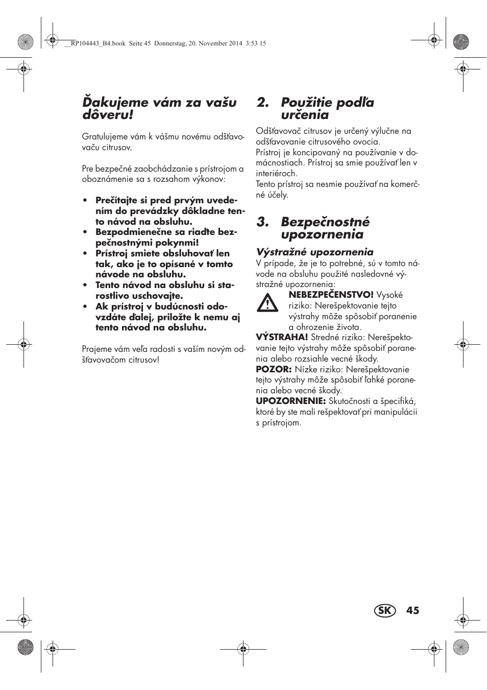 Akujeme vám za vašu dôveru, Použitie poda urenia, Bezpenostné upozornenia | Silvercrest SZP 40 A1 User Manual | Page 47 / 62