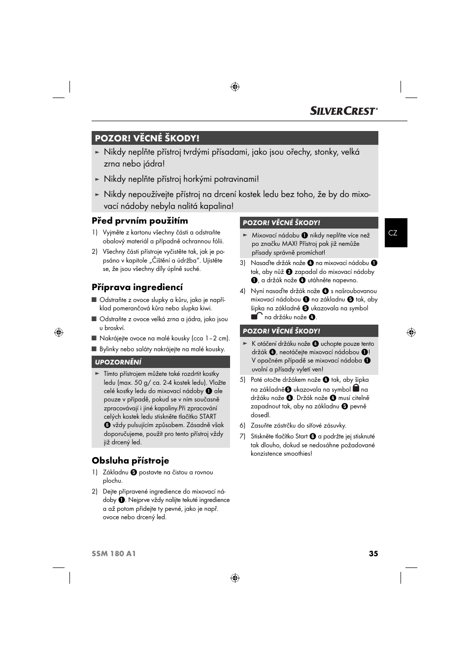 Pozor! věcné škody, Nikdy neplňte přístroj horkými potravinami, Příprava ingrediencí | Obsluha přístroje | Silvercrest SSM 180 A1 User Manual | Page 38 / 64