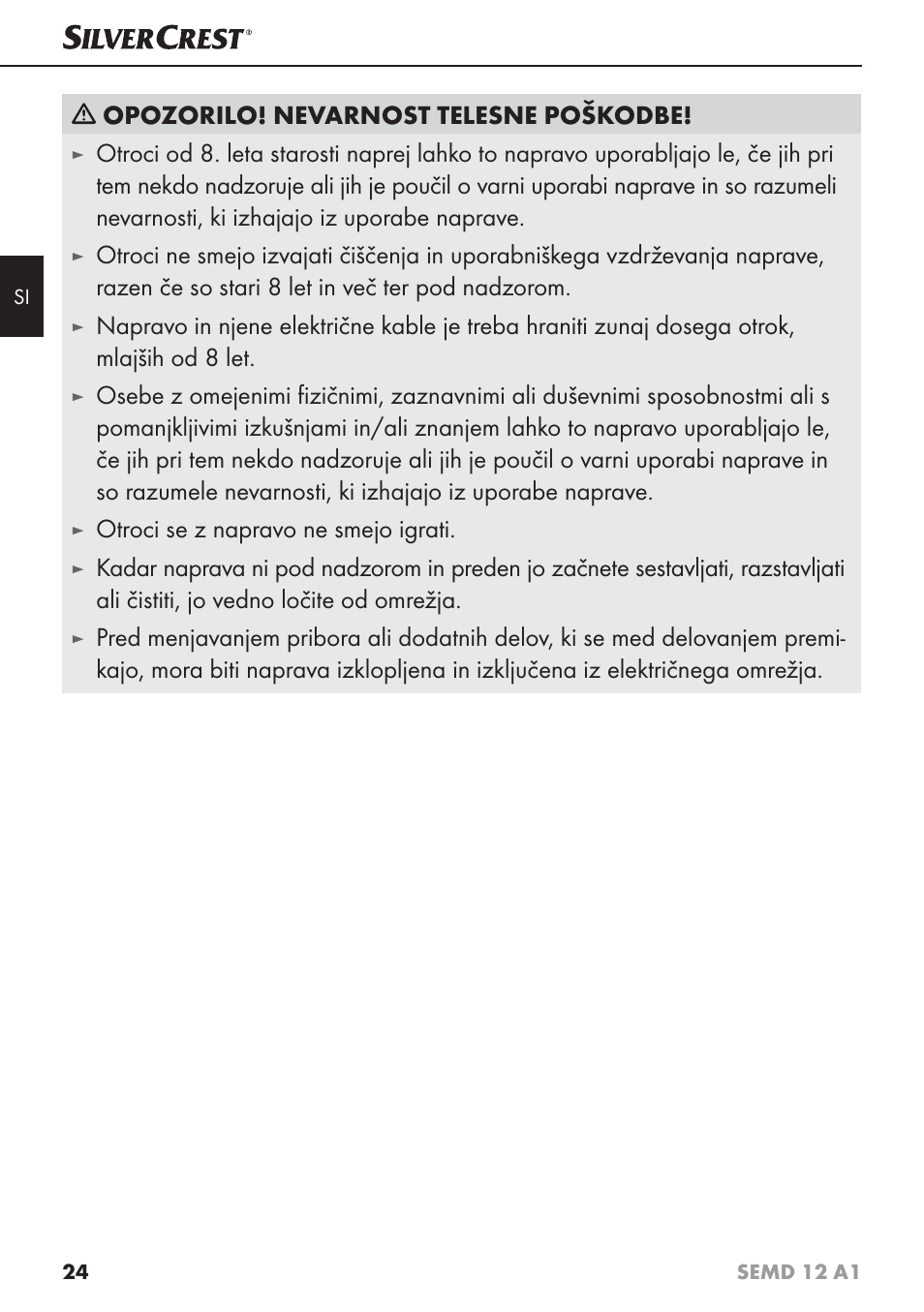 Opozorilo! nevarnost telesne poškodbe, Otroci se z napravo ne smejo igrati | Silvercrest SEMD 12 A1 User Manual | Page 27 / 64