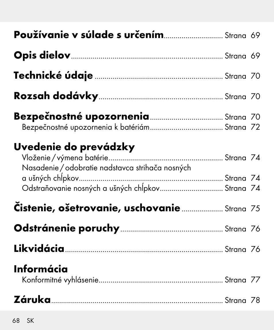 Používanie v súlade s určením, Opis dielov, Technické údaje | Rozsah dodávky, Bezpečnostné upozornenia, Uvedenie do prevádzky, Čistenie, ošetrovanie, uschovanie, Odstránenie poruchy, Likvidácia, Informácia | Silvercrest Z31437 User Manual | Page 68 / 92