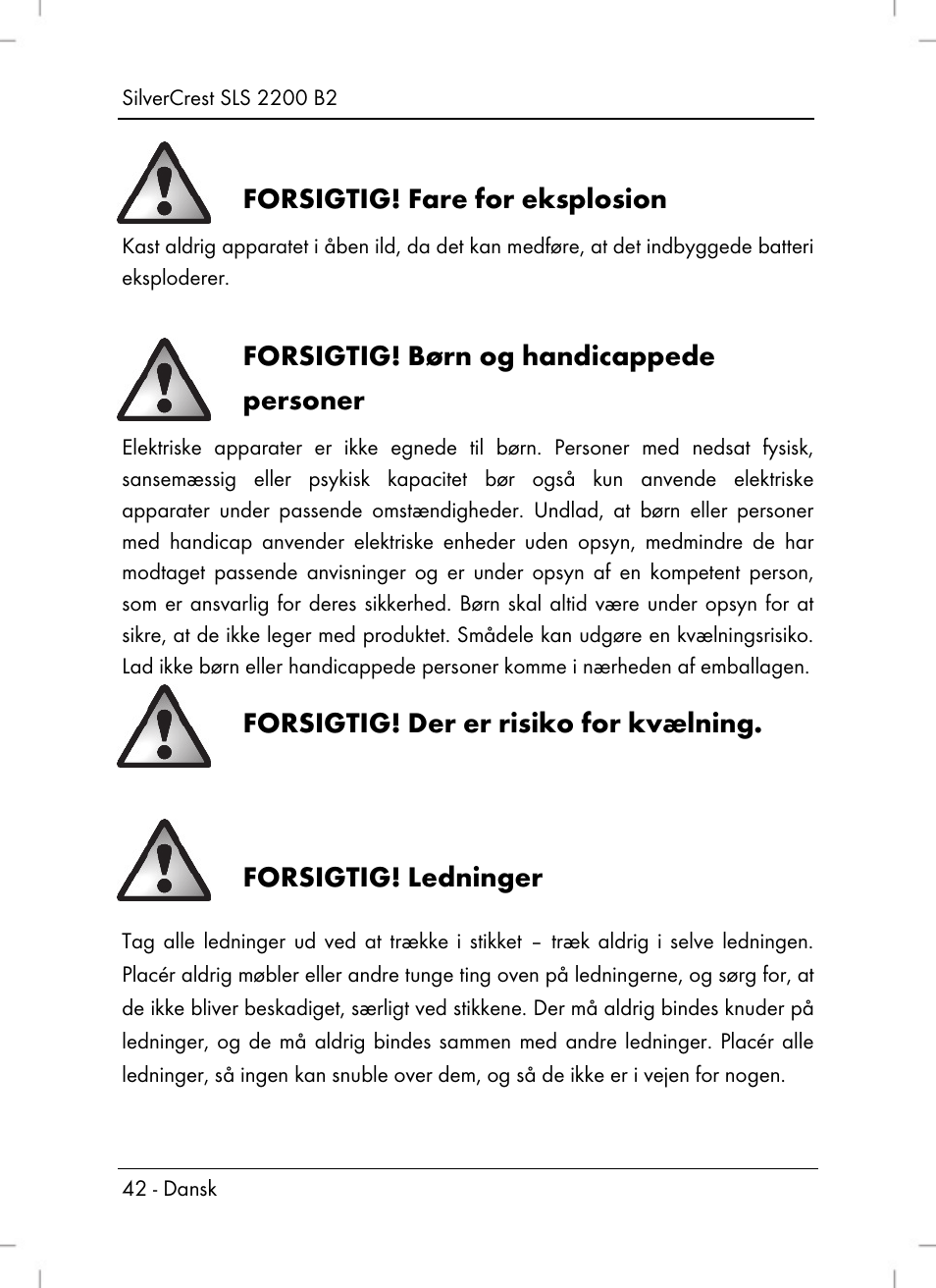 Forsigtig! fare for eksplosion, Forsigtig! børn og handicappede personer, Forsigtig! der er risiko for kvælning | Forsigtig! ledninger | Silvercrest SLS 2200 B2 User Manual | Page 44 / 106