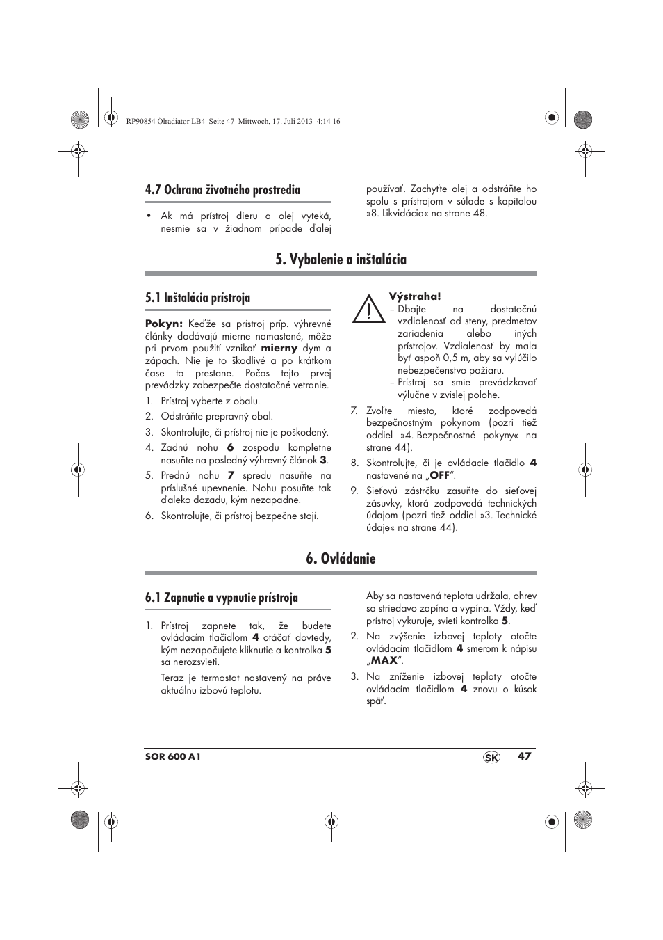 Vybalenie a inštalácia, Ovládanie, 7 ochrana životného prostredia | 1 inštalácia prístroja, 1 zapnutie a vypnutie prístroja | Silvercrest SOR 600 A1 User Manual | Page 49 / 62