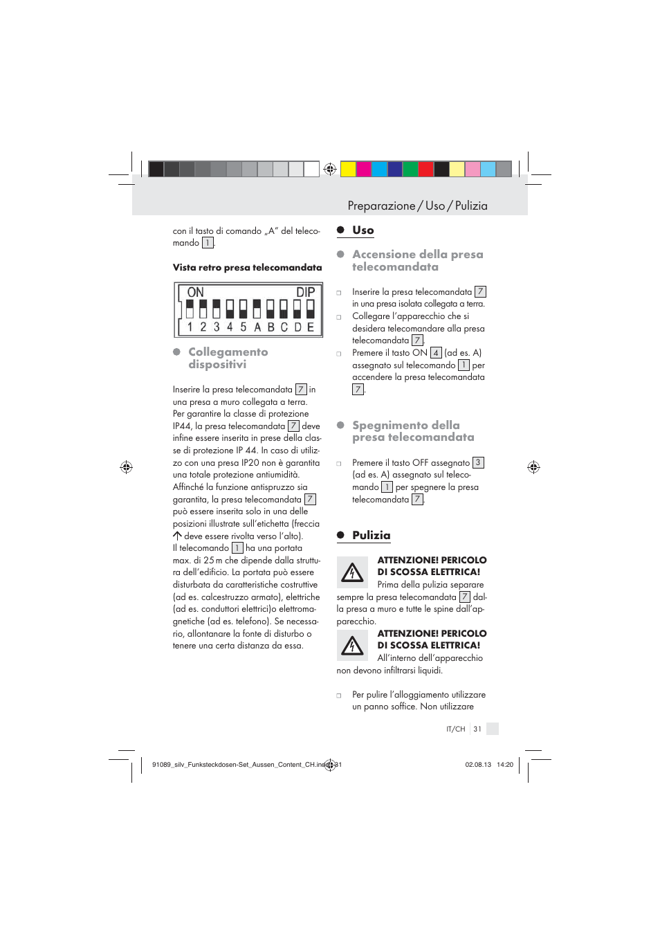 Preparazione / uso / pulizia, Collegamento dispositivi, Uso accensione della presa telecomandata | Spegnimento della presa telecomandata, Pulizia | Silvercrest WIRELESS SOCKET SET User Manual | Page 31 / 45