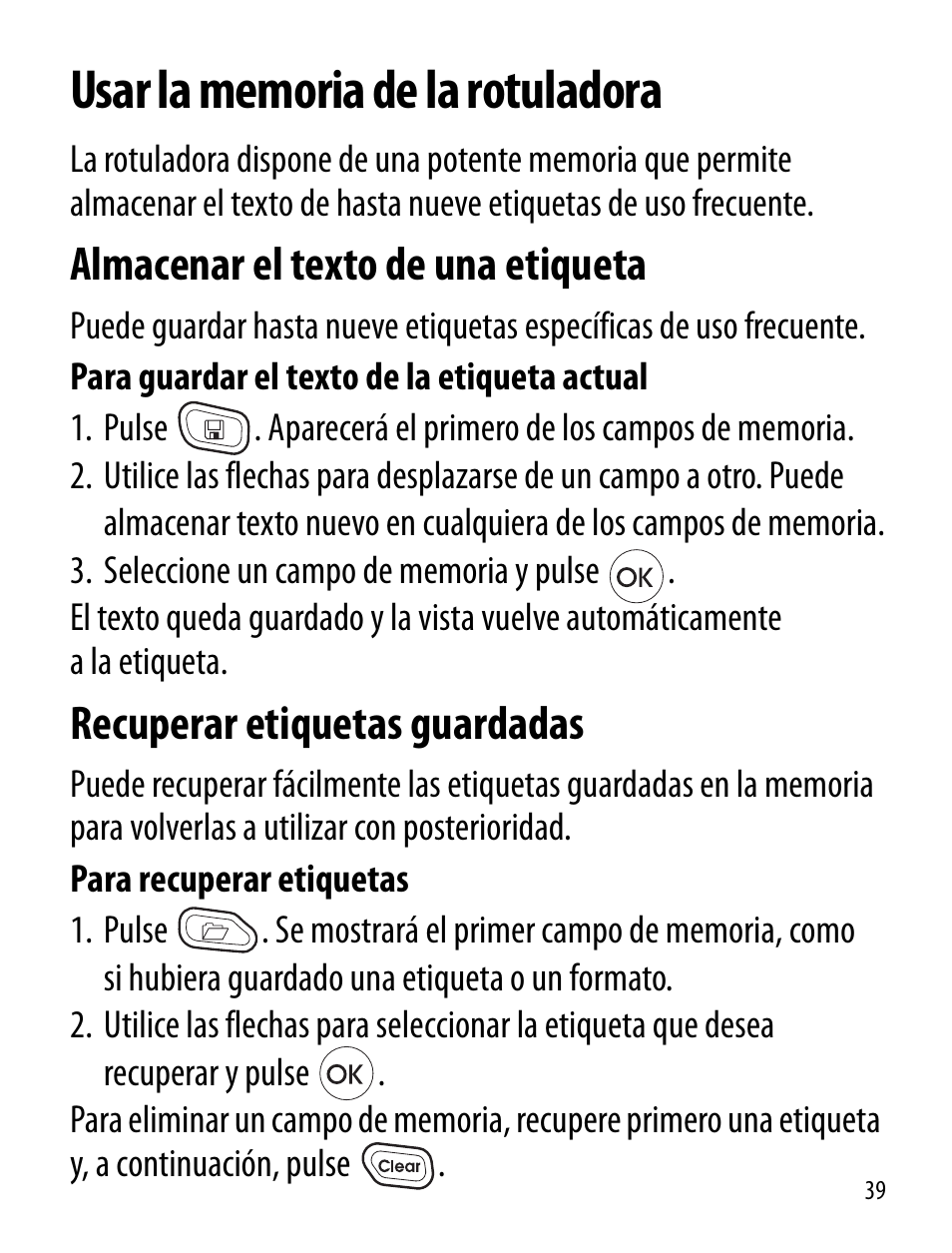 Usar la memoria de la rotuladora, Almacenar el texto de una etiqueta, Recuperar etiquetas guardadas | Dymo LT100-H User Manual | Page 39 / 70