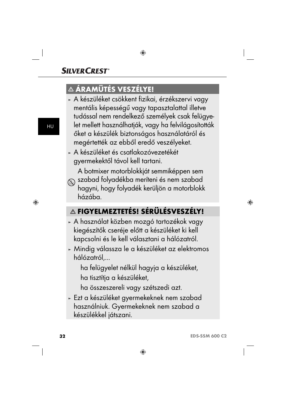 Áramütés veszélye, Ha felügyelet nélkül hagyja a készüléket, Ha tisztítja a készüléket | Ha összeszereli vagy szétszedi azt | Silvercrest SSM 600 C2 User Manual | Page 35 / 105