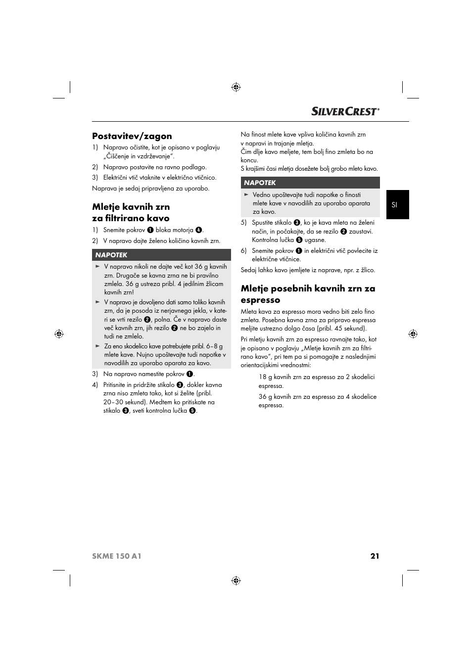 Postavitev/zagon, Mletje kavnih zrn za ﬁ ltrirano kavo, Mletje posebnih kavnih zrn za espresso | Silvercrest SKME 150 A1 User Manual | Page 24 / 52