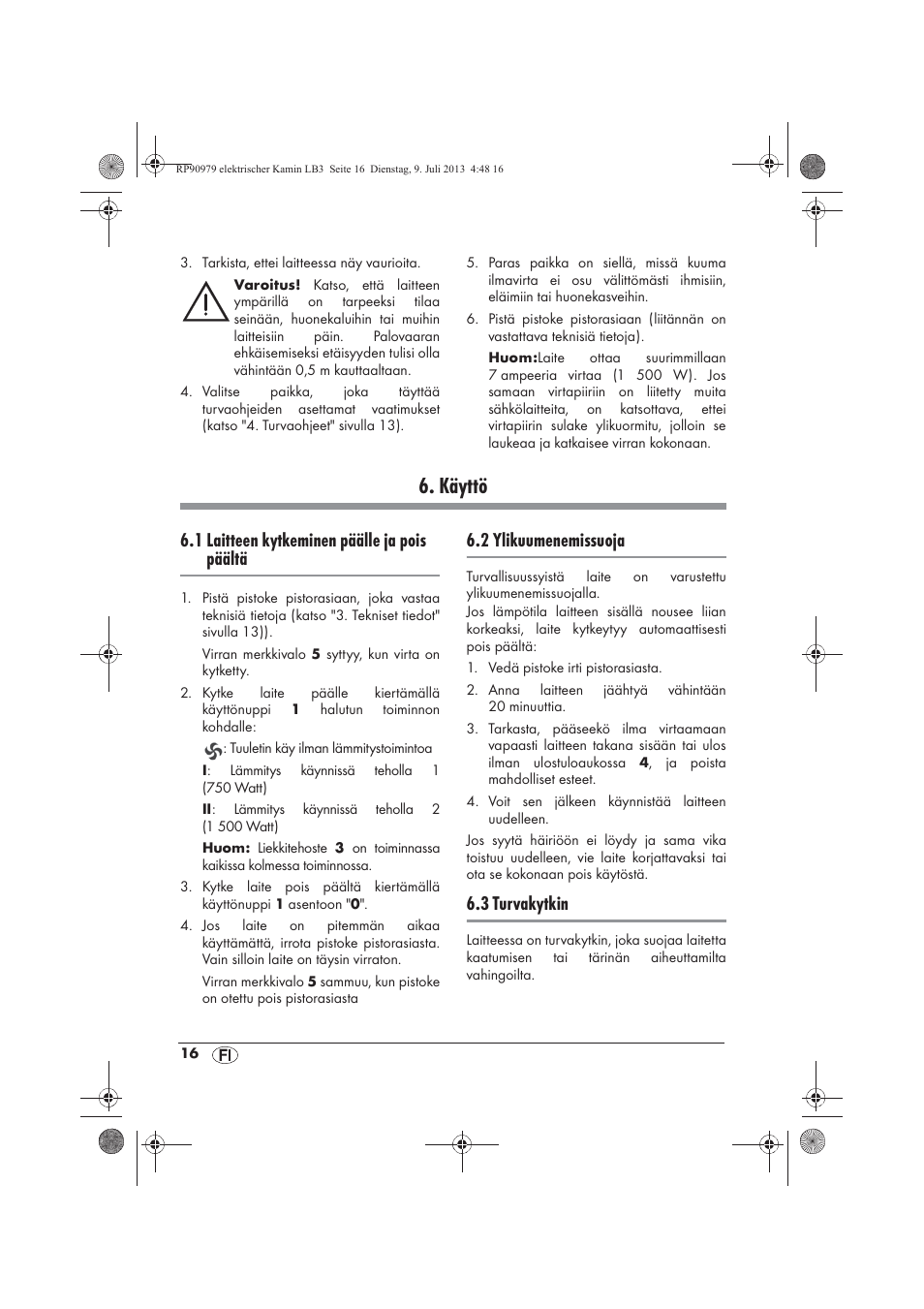 Käyttö, 1 laitteen kytkeminen päälle ja pois päältä, 2 ylikuumenemissuoja | 3 turvakytkin | Silvercrest SKE 1500 A1 User Manual | Page 18 / 66