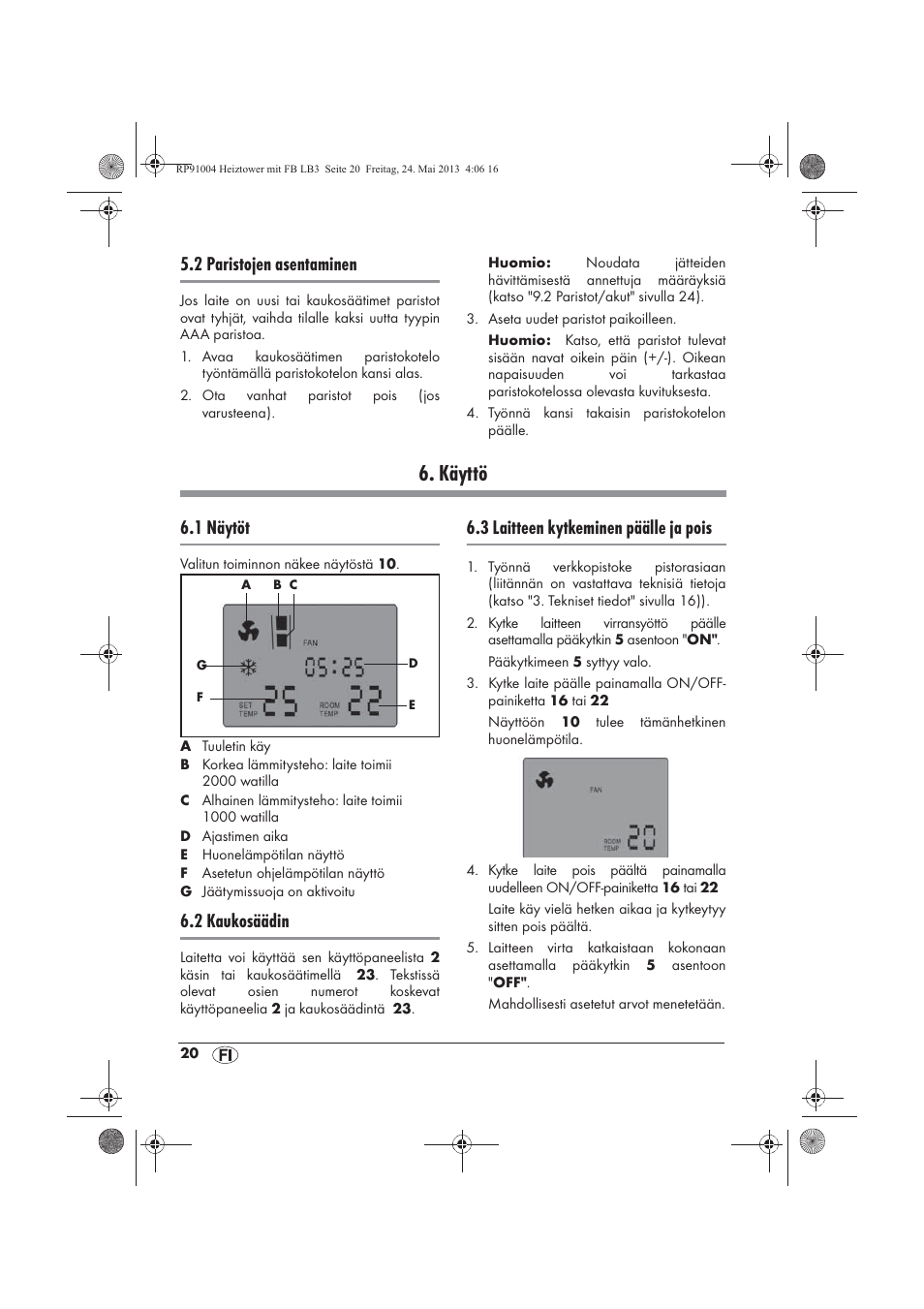 Käyttö, 2 paristojen asentaminen, 1 näytöt | 2 kaukosäädin, 3 laitteen kytkeminen päälle ja pois | Silvercrest SHT 2000 A1 User Manual | Page 22 / 90