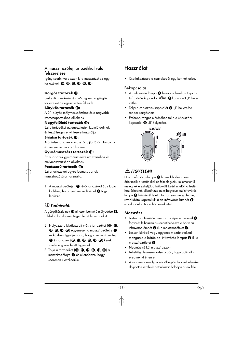 Használat, A masszírozófej tartozékkal való felszerelése, Tudnivaló | Bekapcsolás, Figyelem, Masszázs | Silvercrest SIM 13 B2 User Manual | Page 24 / 59