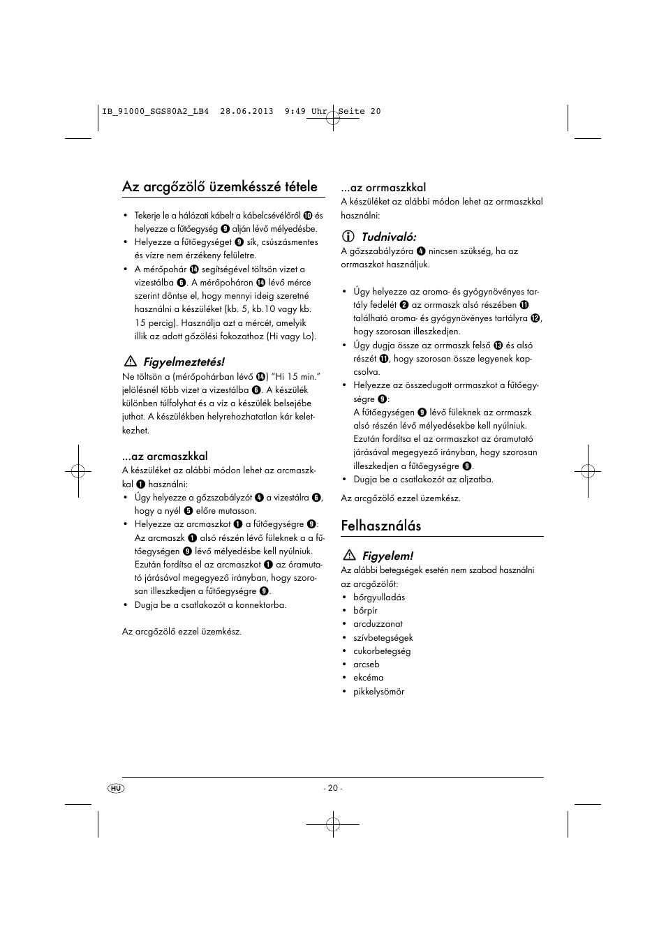 Az arcgőzölő üzemkésszé tétele, Felhasználás, Figyelmeztetés | Az arcmaszkkal, Az orrmaszkkal, Tudnivaló, Figyelem | Silvercrest SGS 80 A2 User Manual | Page 23 / 60