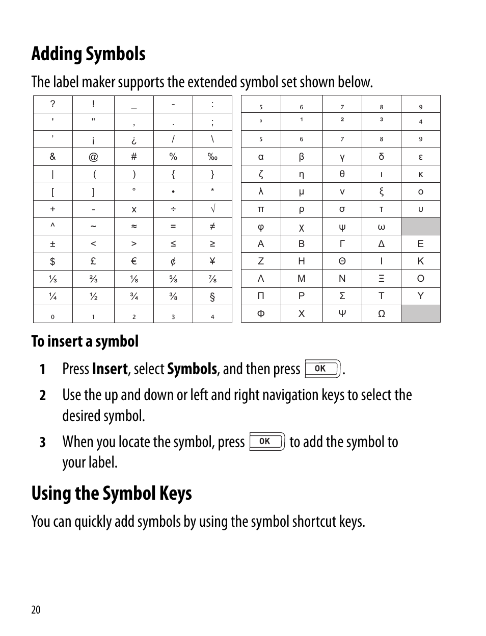 Adding symbols, Using the symbol keys, Adding symbols using the symbol keys | Press insert , select symbols , and then press | Dymo 260P User Manual | Page 20 / 30