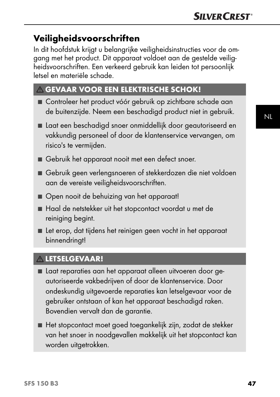 Veiligheidsvoorschriften, Gevaar voor een elektrische schok, Gebruik het apparaat nooit met een defect snoer | Open nooit de behuizing van het apparaat, Letselgevaar | Silvercrest SFS 150 B3 User Manual | Page 50 / 73