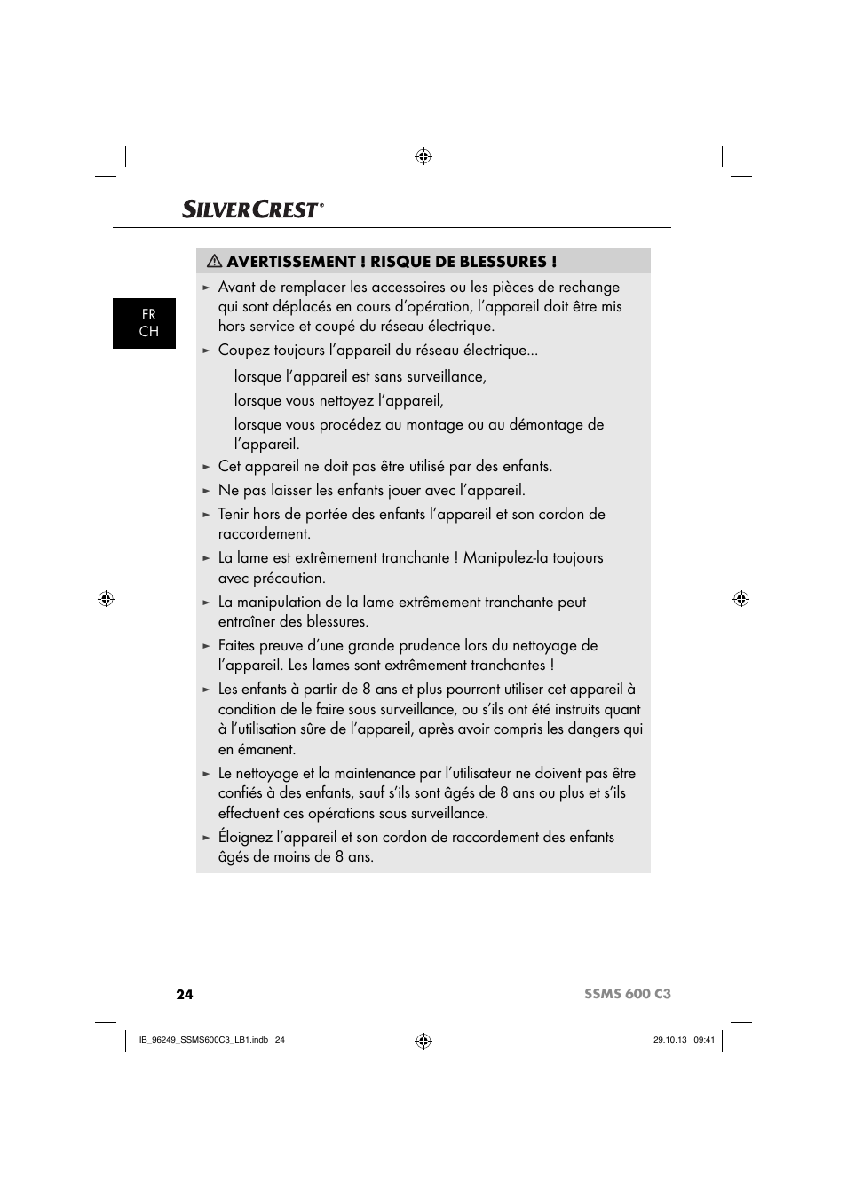 Avertissement ! risque de blessures, Coupez toujours l’appareil du réseau électrique, Lorsque l’appareil est sans surveillance | Lorsque vous nettoyez l’appareil, Ne pas laisser les enfants jouer avec l’appareil | Silvercrest SSMS 600 C3 User Manual | Page 27 / 94