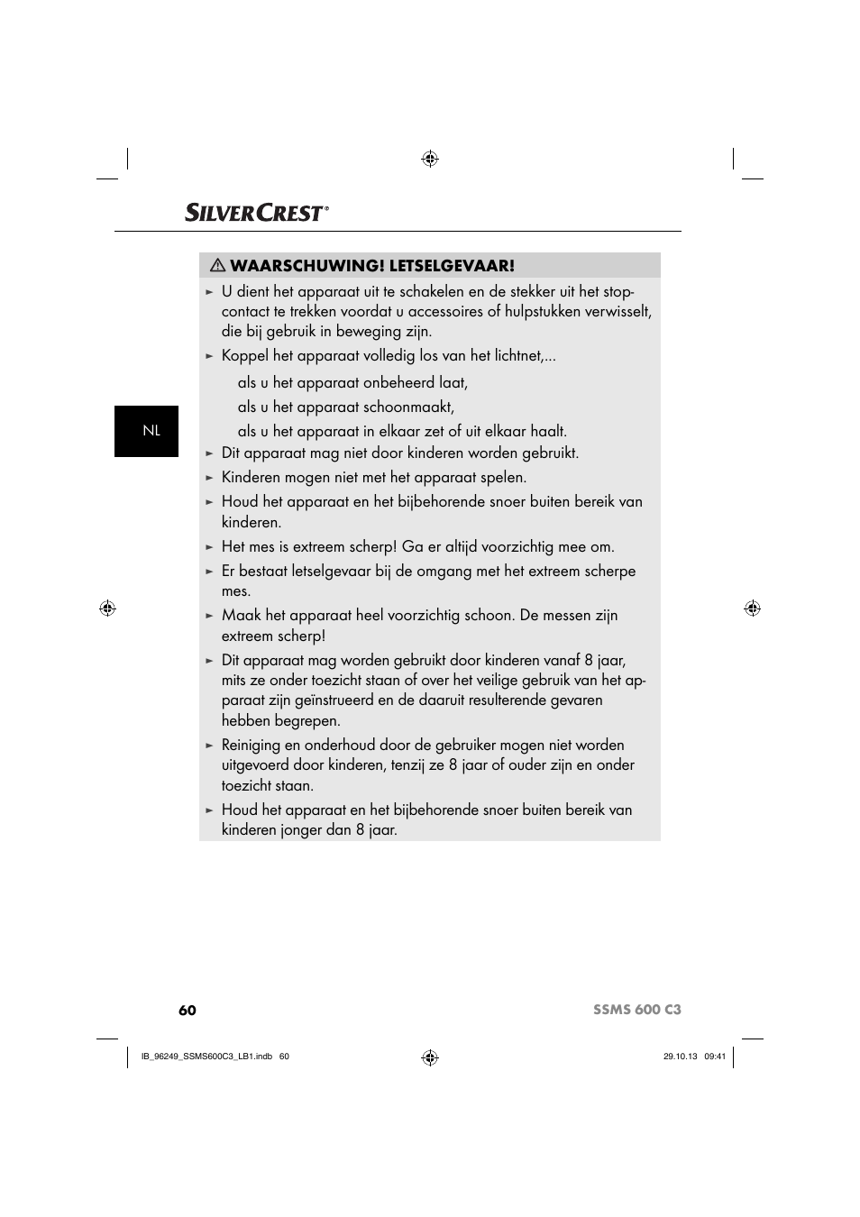 Waarschuwing! letselgevaar, Koppel het apparaat volledig los van het lichtnet, Als u het apparaat onbeheerd laat | Als u het apparaat schoonmaakt, Kinderen mogen niet met het apparaat spelen | Silvercrest SSMS 600 C3 User Manual | Page 63 / 94